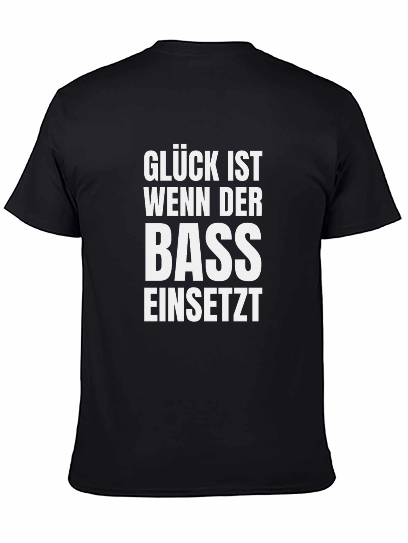 Black Glück Ist Wenn Der Bass Einsetzt Black T-Shirt view 4