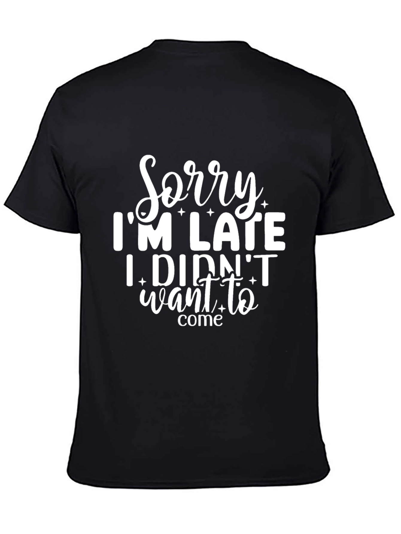 Black Funny "Sorry I'm Late" Graphic Tee view 4