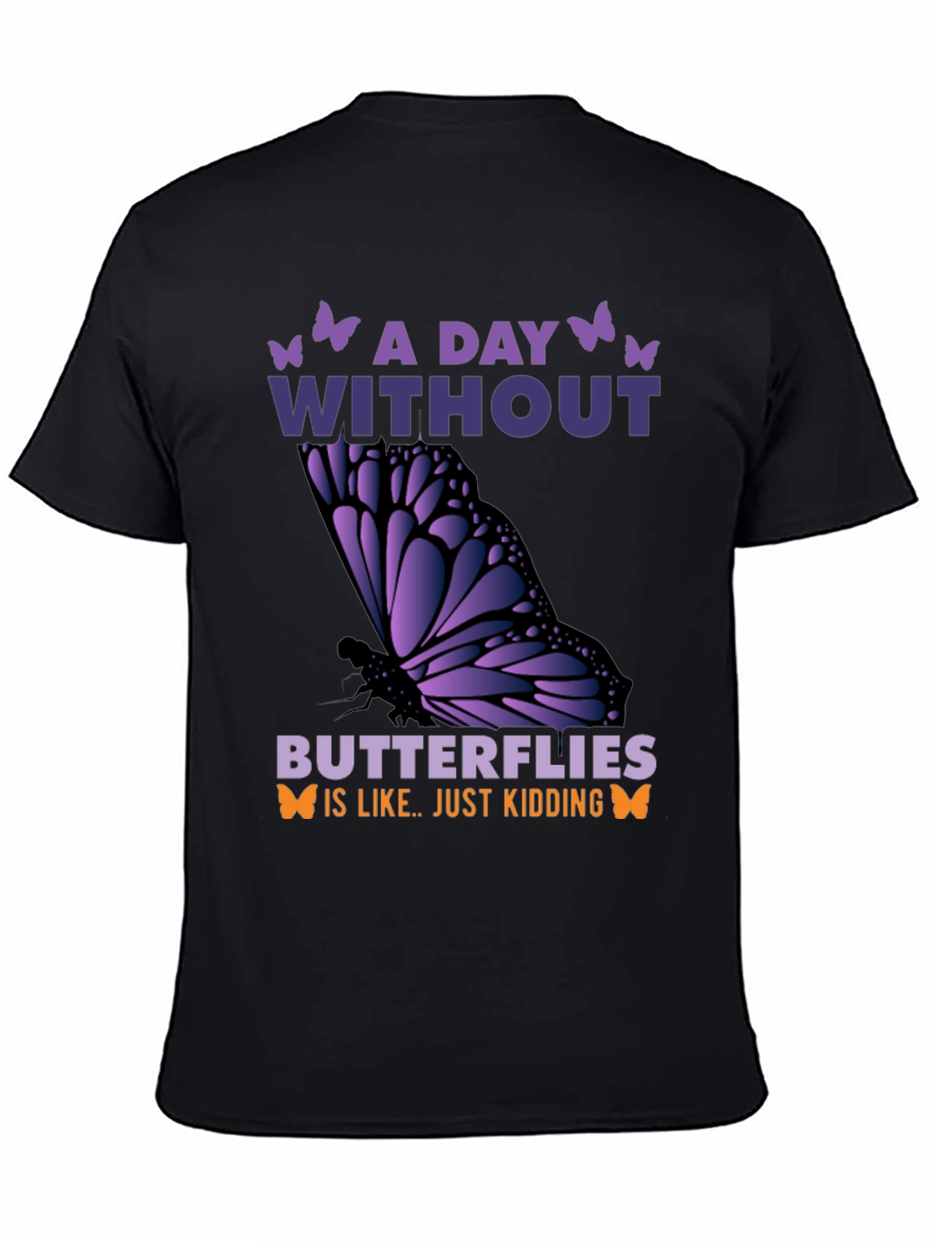 Black A Day Without Butterflies T-Shirt view 4