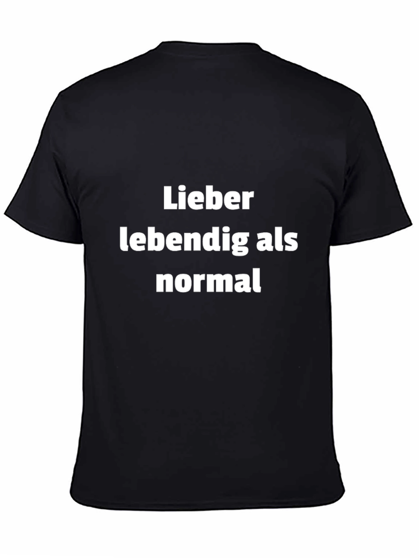 Black Humorous T-Shirt - Lieber lebendig als normal view 4