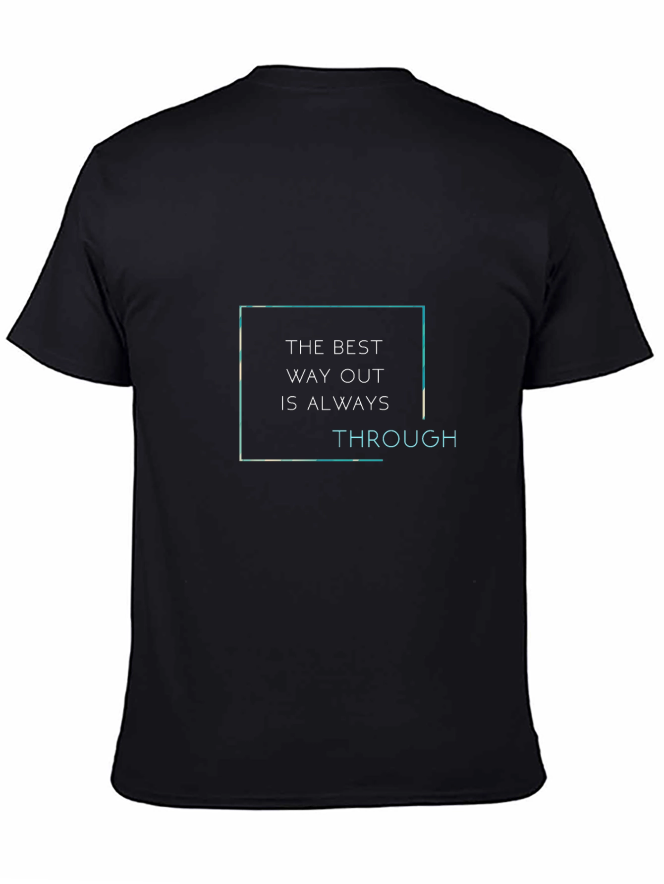 Black Inspirational Slogan Tee - Best Way Out T-Shirt view 4
