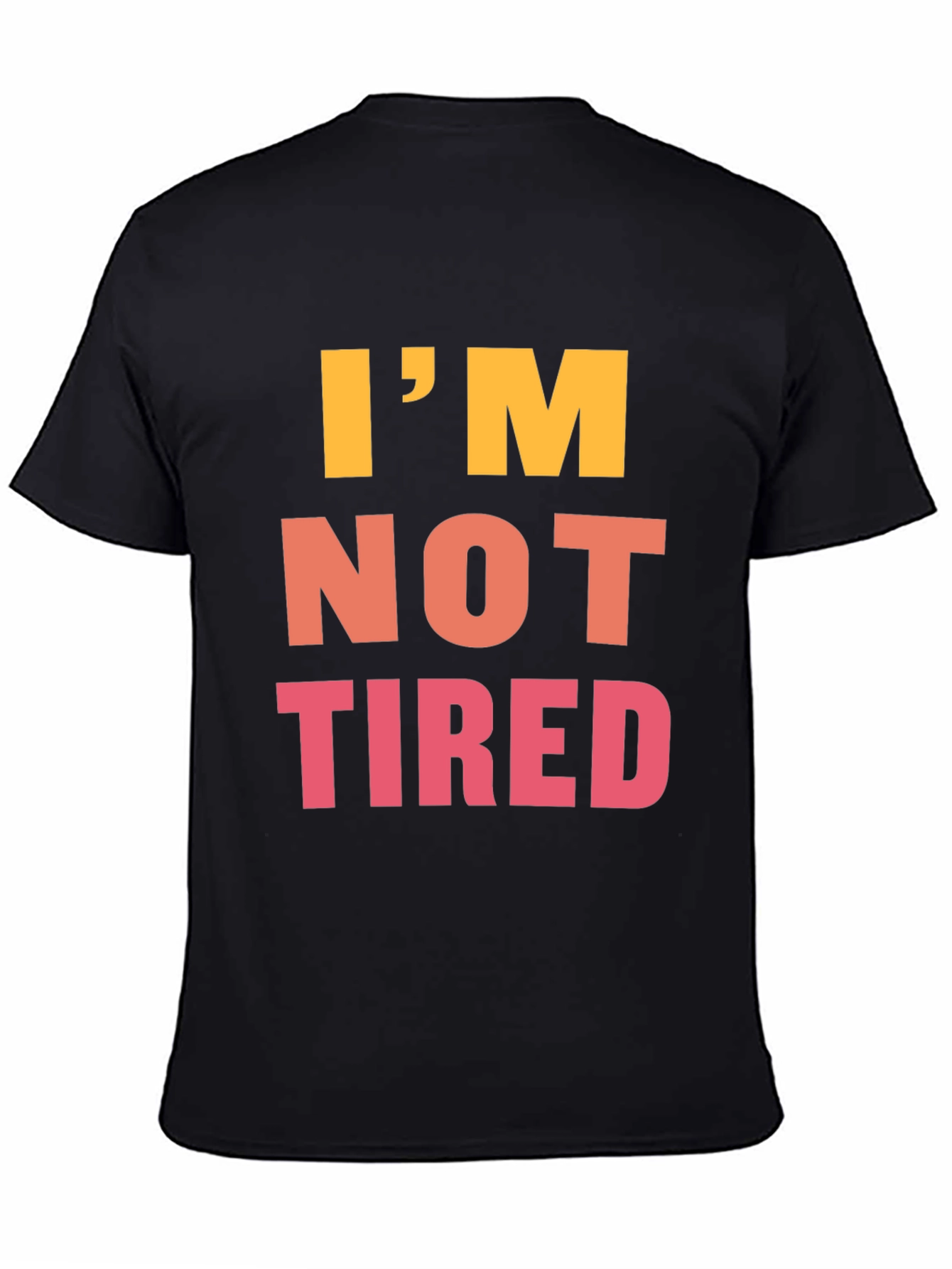 Black I'm Not Tired Graphic Tee - Black Casual T-Shirt view 4
