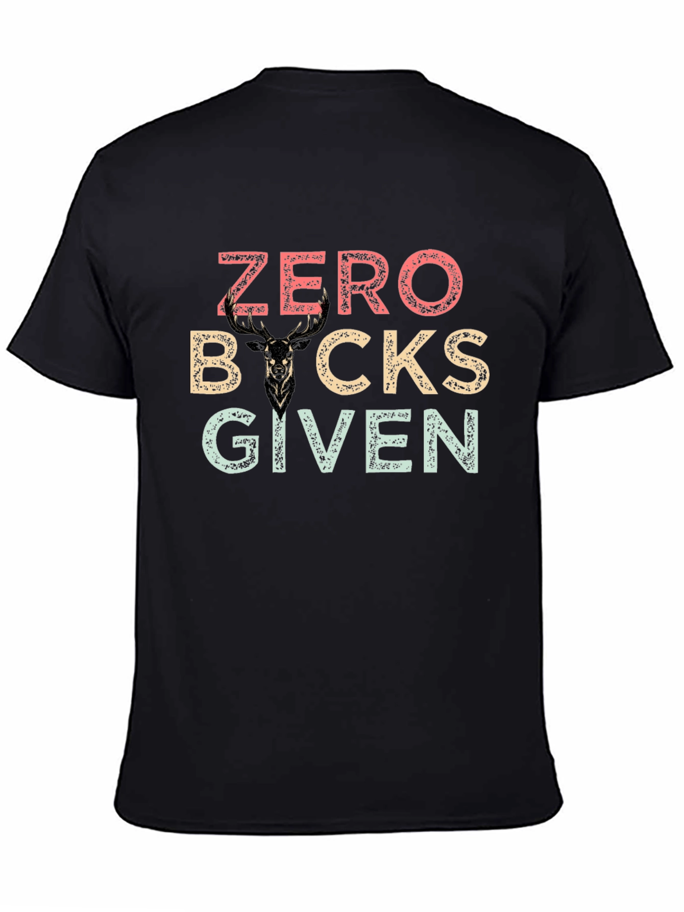 Black Zero Bucks Given T-Shirt - Funny Deer Graphic Tee view 4