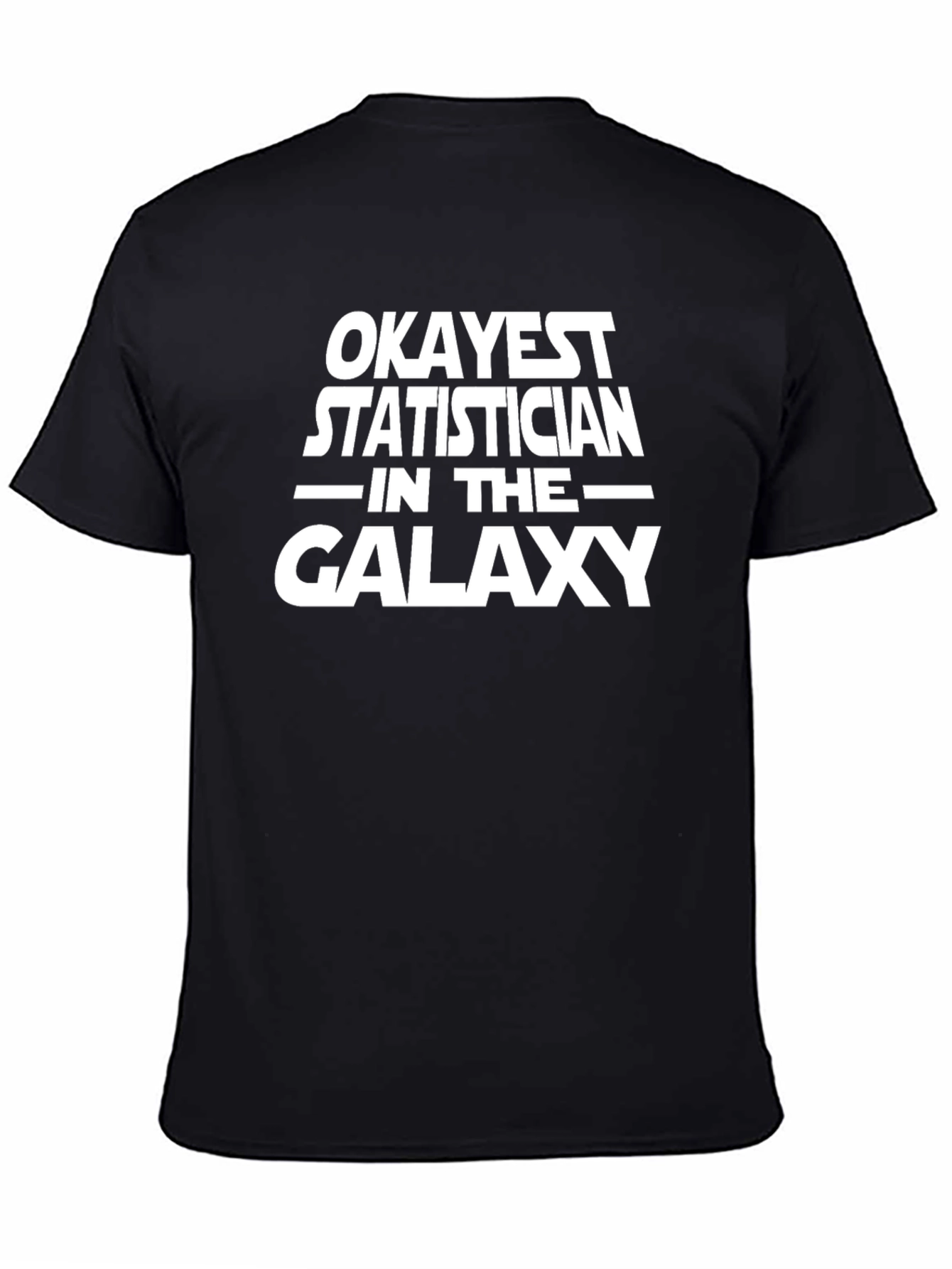 Black Okayest Statistician in the Galaxy T-Shirt view 4