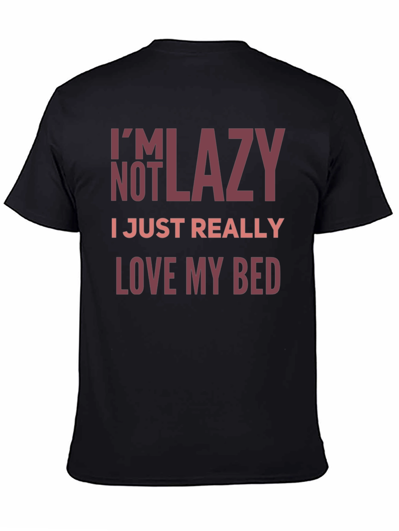 Black I'm Not Lazy, I Just Really Love My Bed T-Shirt view 4