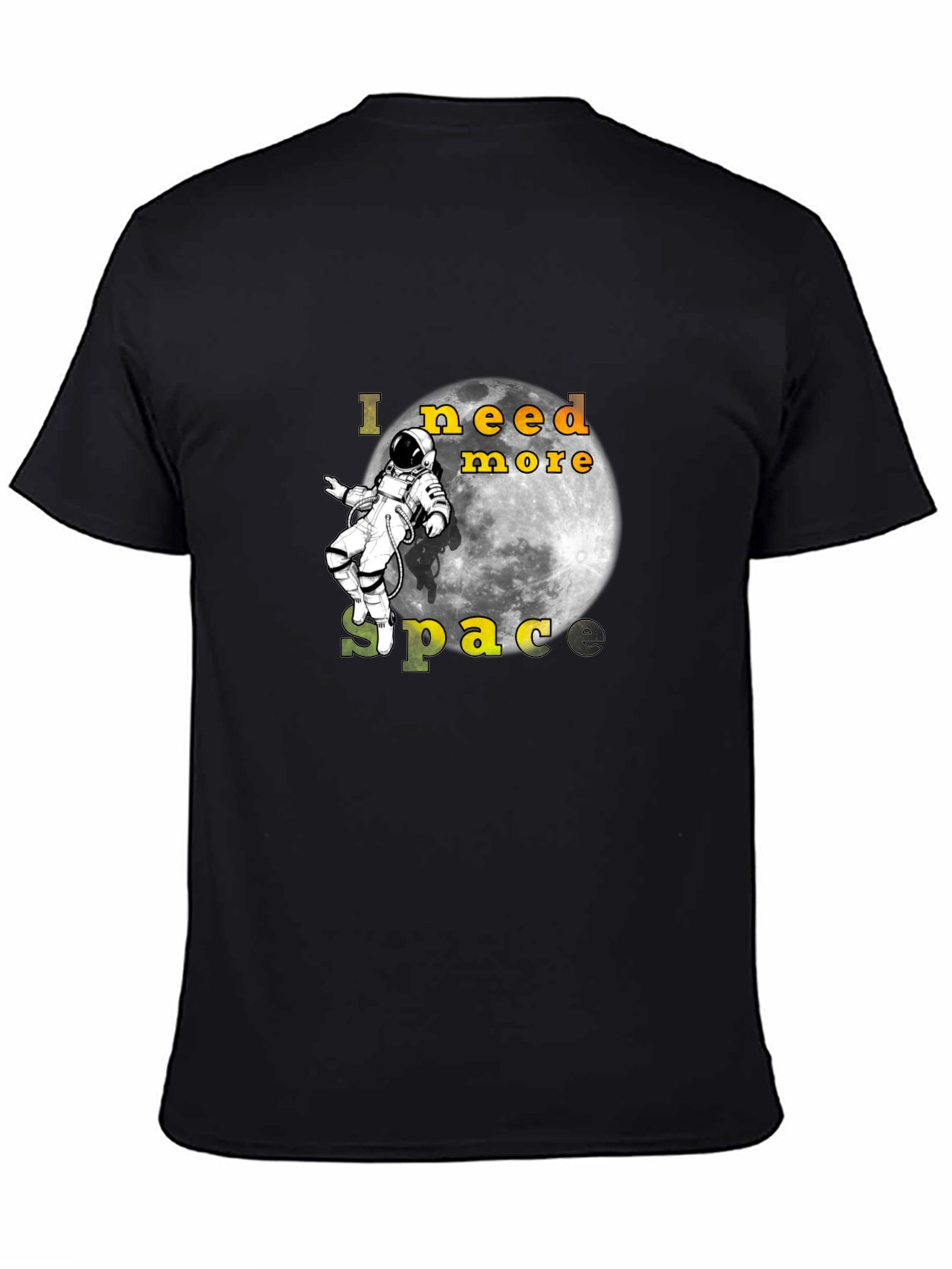 Black I Need More Space Black T-Shirt Astronaut Moon view 4