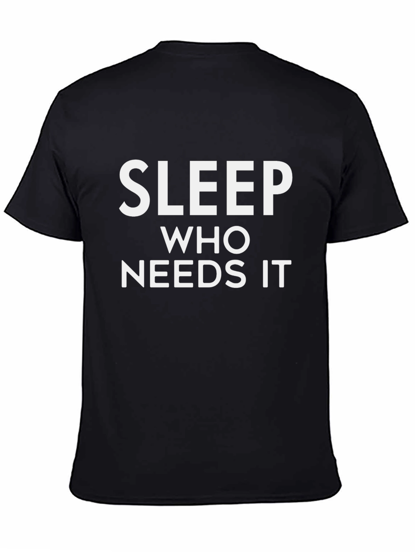Black Sleep Who Needs It T-Shirt view 4