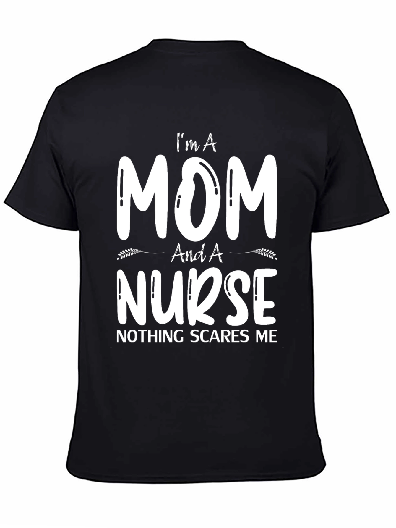 Black I'm A Mom And A Nurse T-Shirt view 4