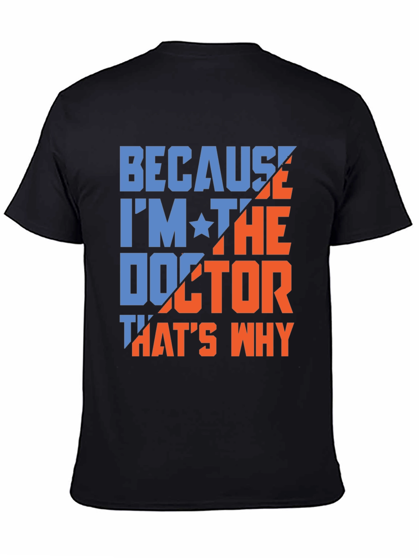 Black Because I'm The Doctor T-Shirt view 4