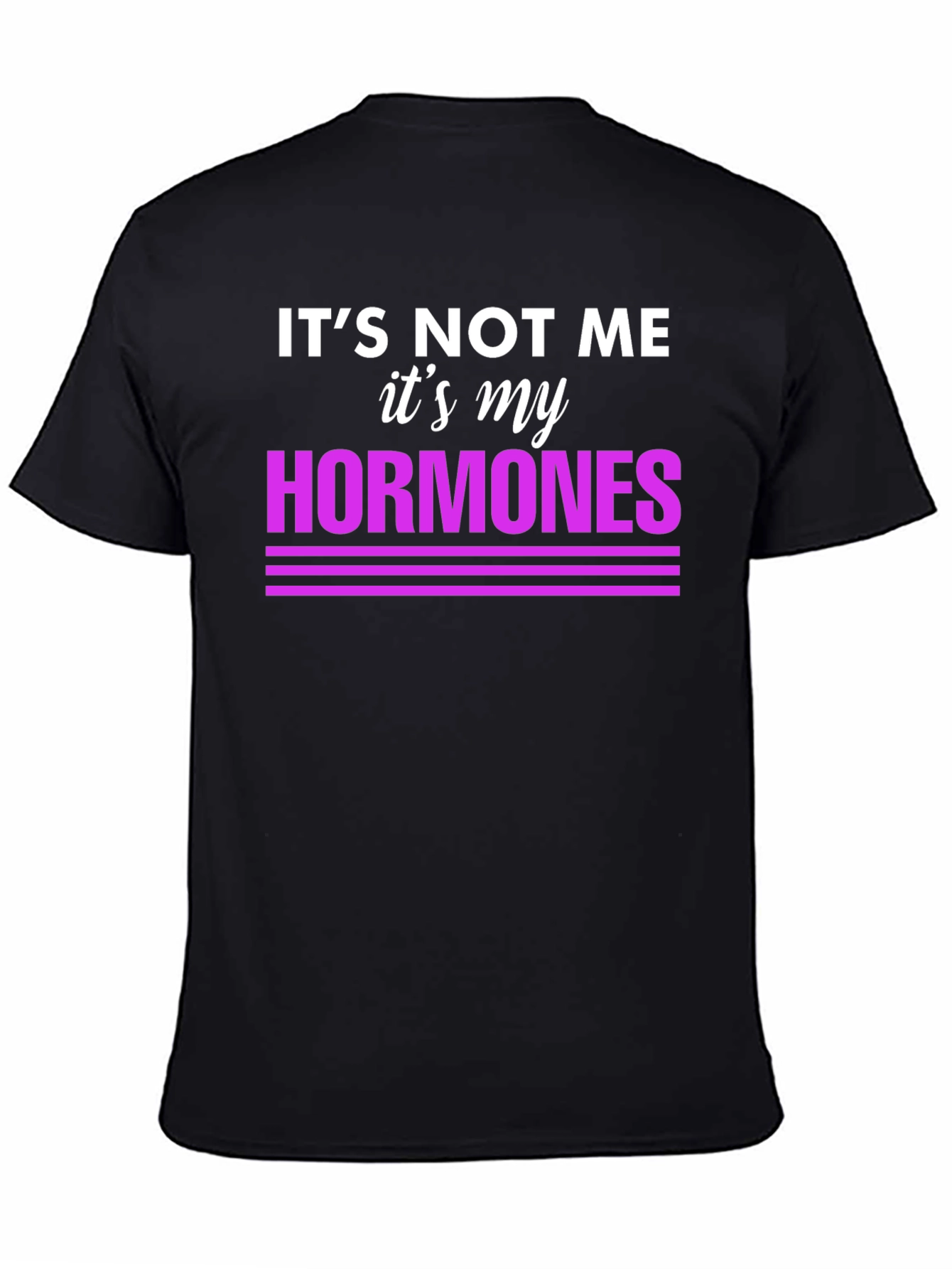 Black It's Not Me, It's My Hormones Funny T-Shirt view 4