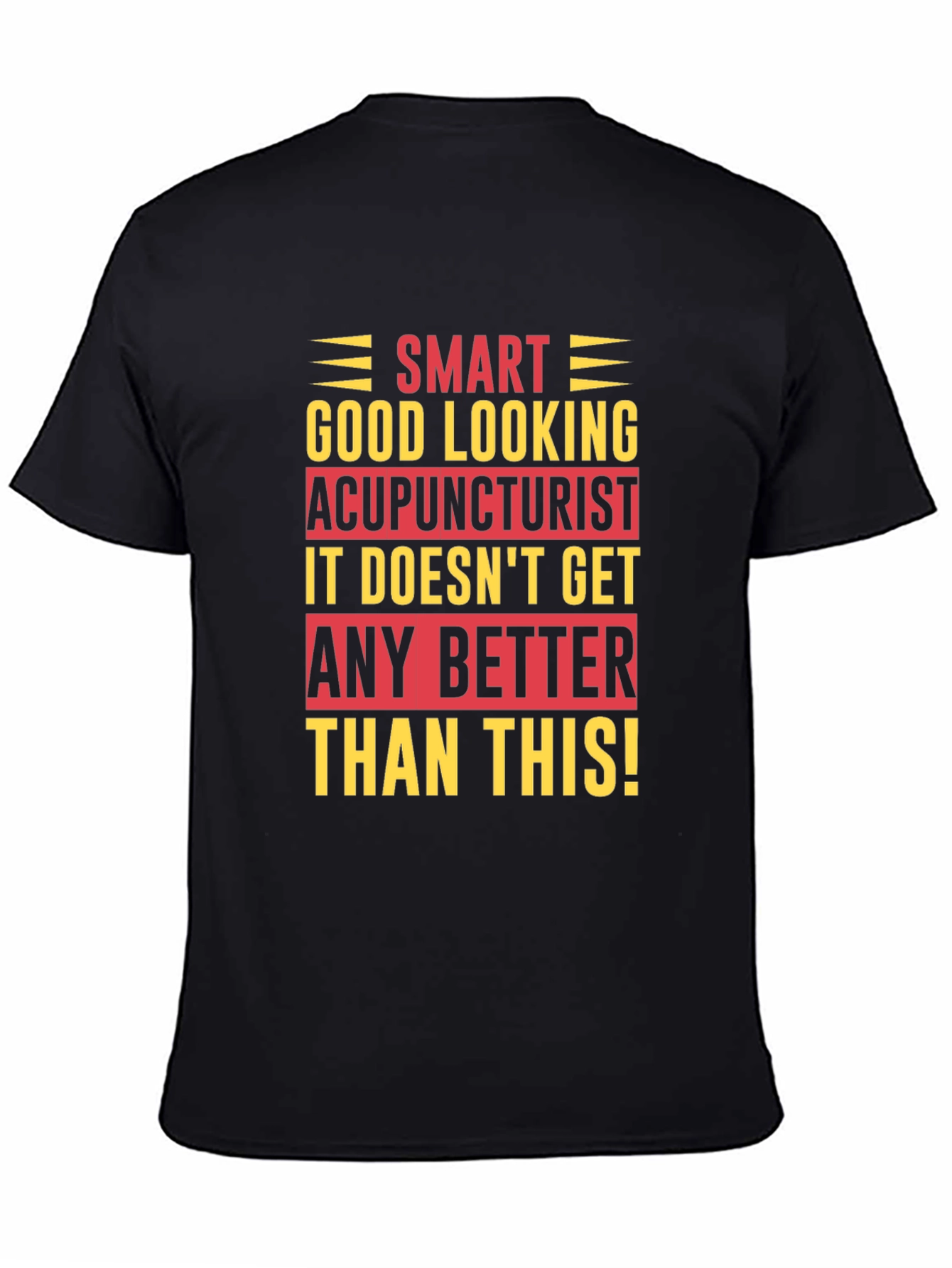 Black Smart Good Looking Acupuncturist T-Shirt view 4