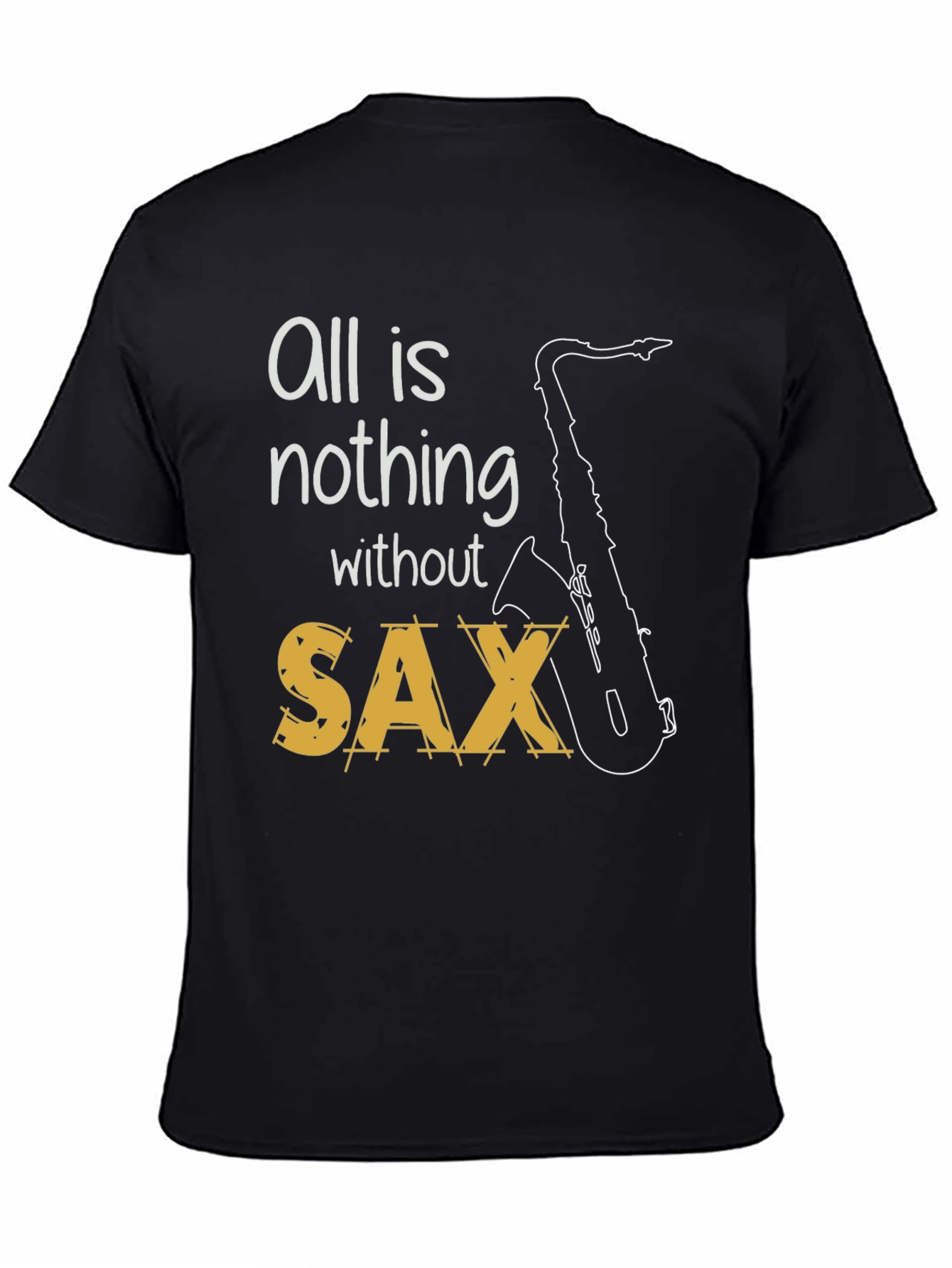 Black All is Nothing Without Sax T-Shirt view 4