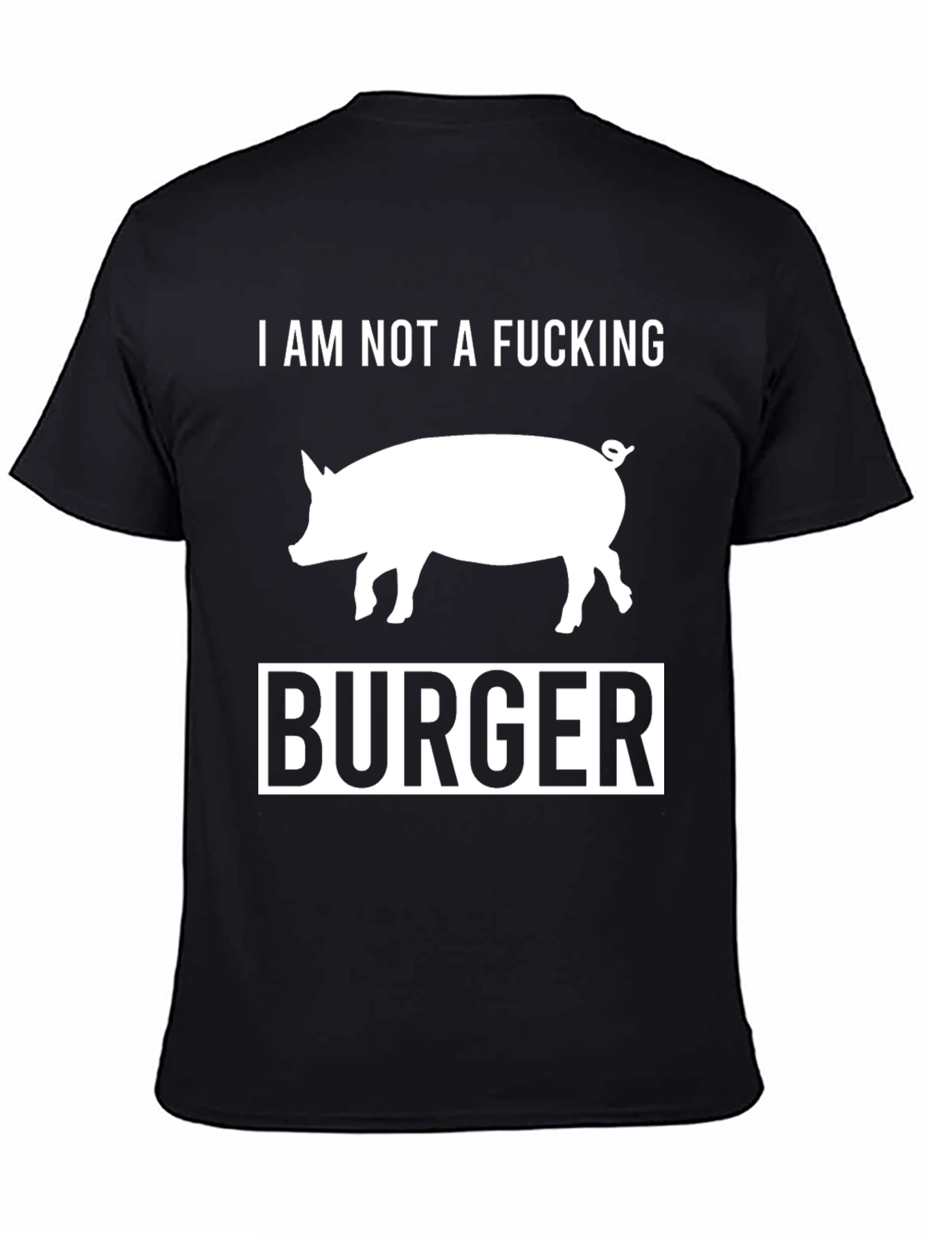 Black I Am Not a F*cking Burger Pig T-Shirt view 4