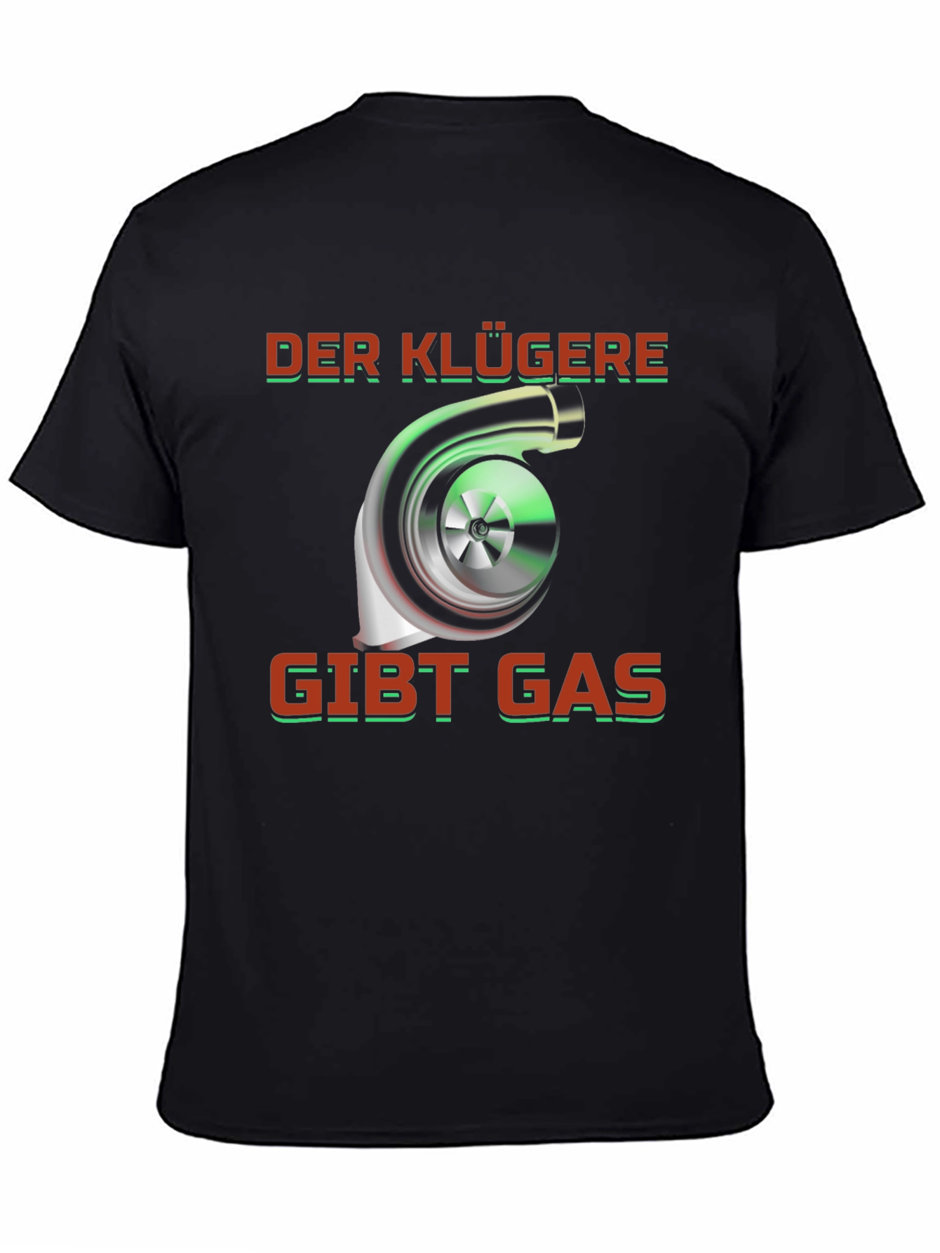 Der Klügere Gibt Gas T-Shirt - Turbo Car Enthusiast Tee - 4