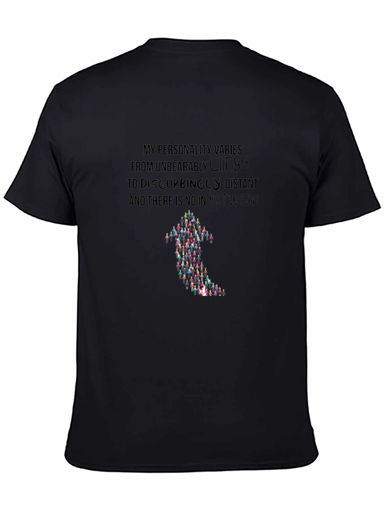 Black Personality T-Shirt - Clingy to Distant Graphic Tee view 4