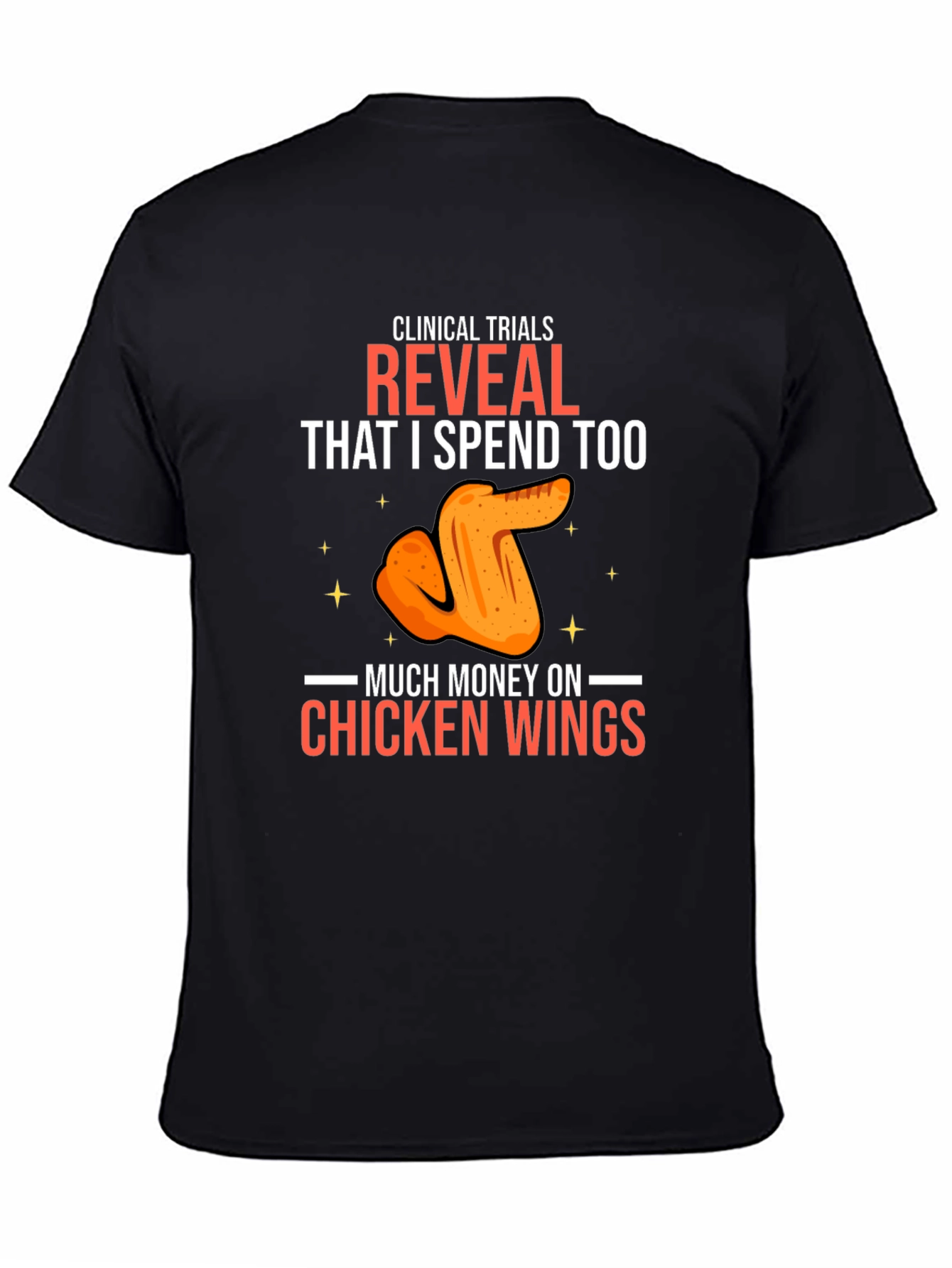 Black Chicken Wing Spending T-Shirt - Clinical Trial Humor view 4