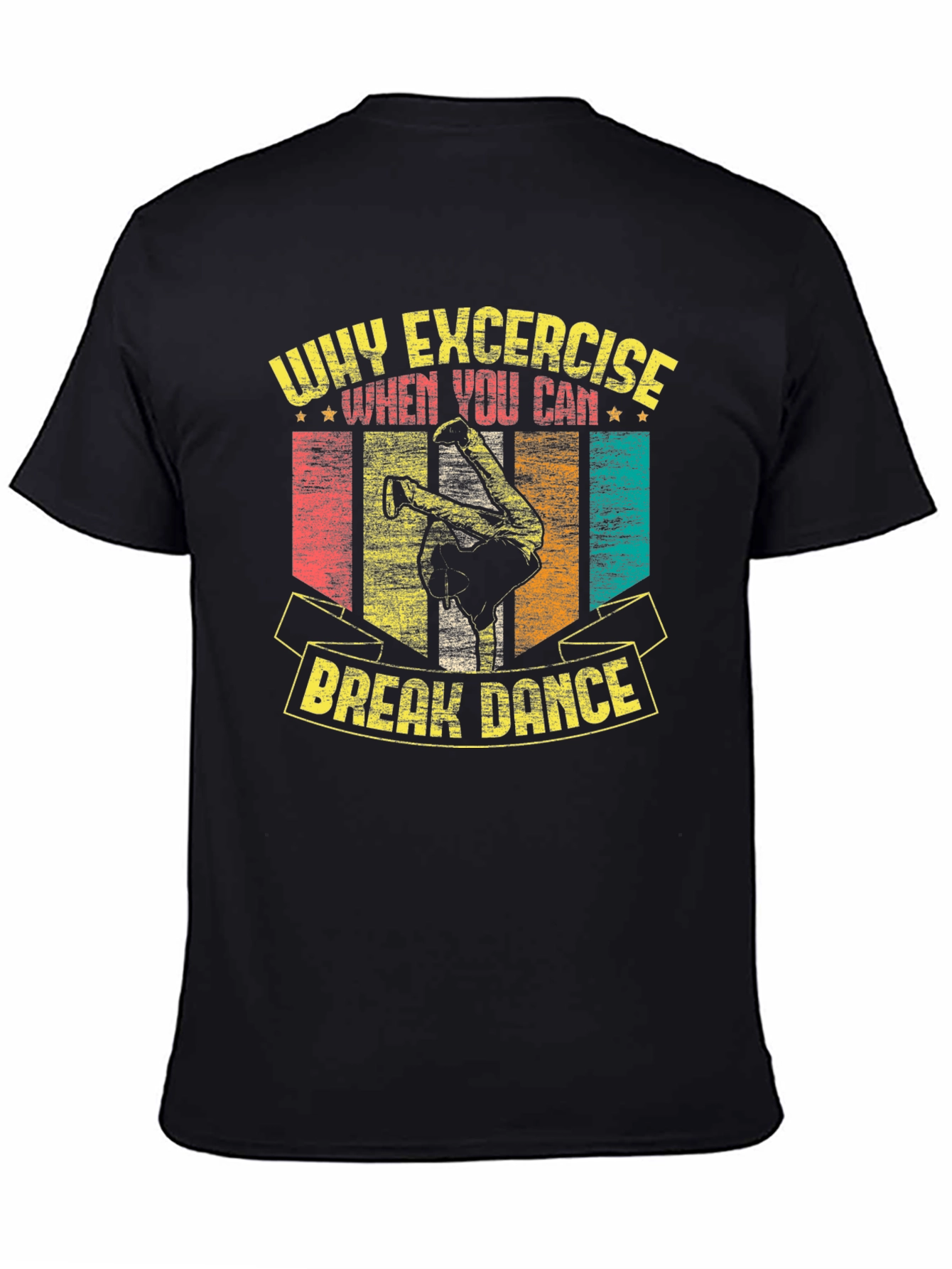 Black Why Exercise? Break Dance T-Shirt view 4