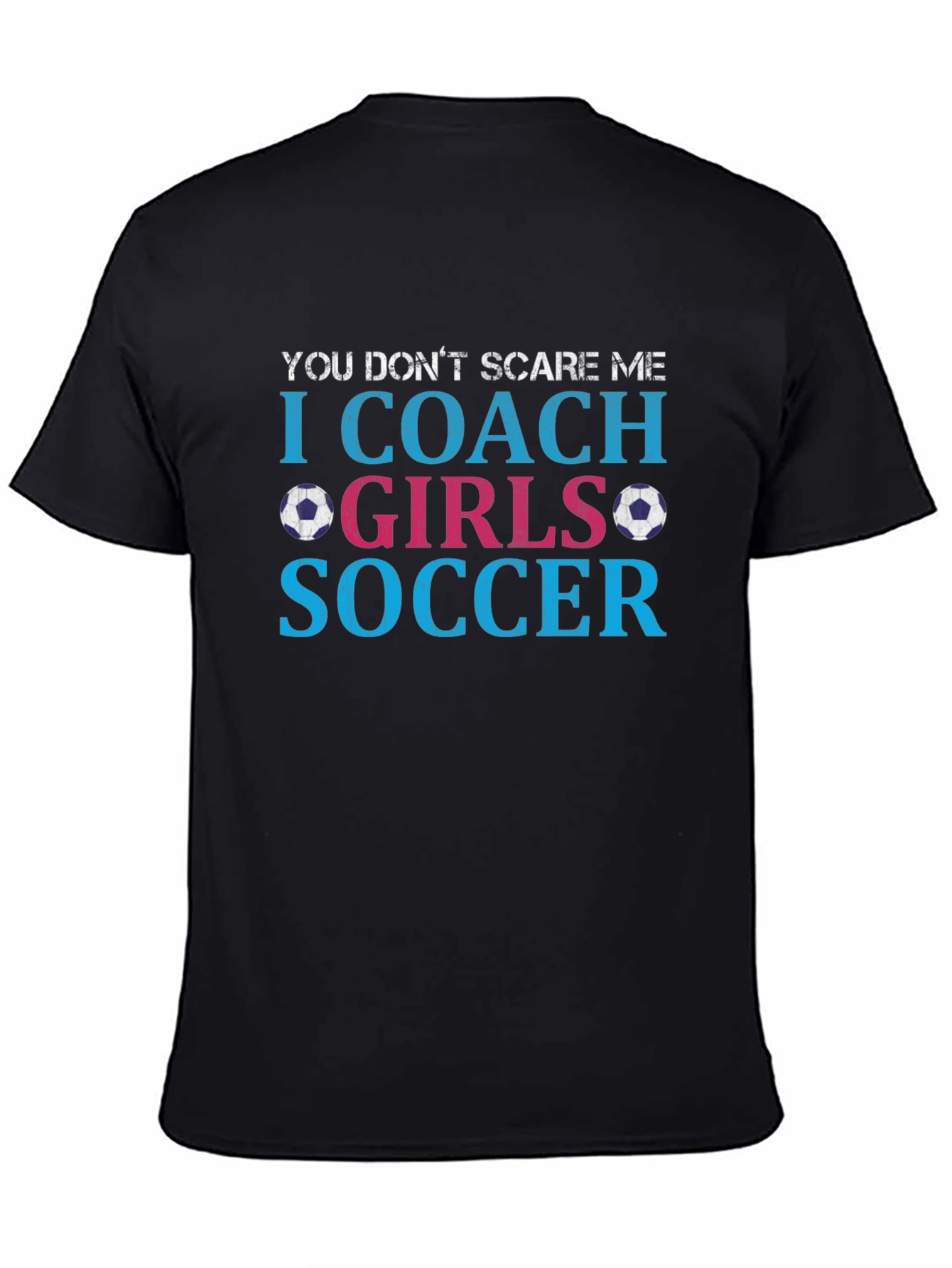 Black Funny Soccer Coach T-Shirt - Girls Soccer view 4