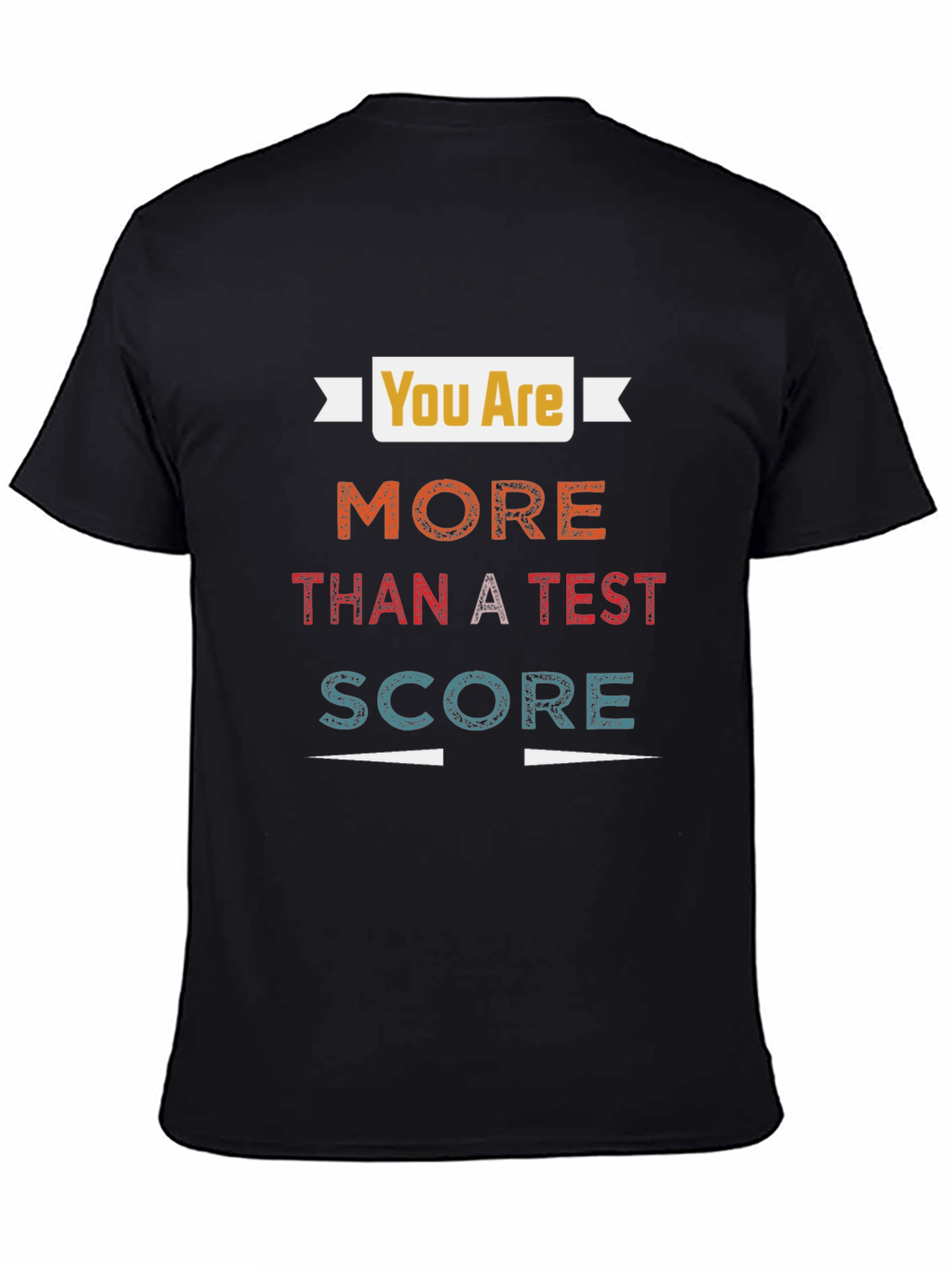 Black You Are More Than A Test Score - Graphic T-Shirt view 4