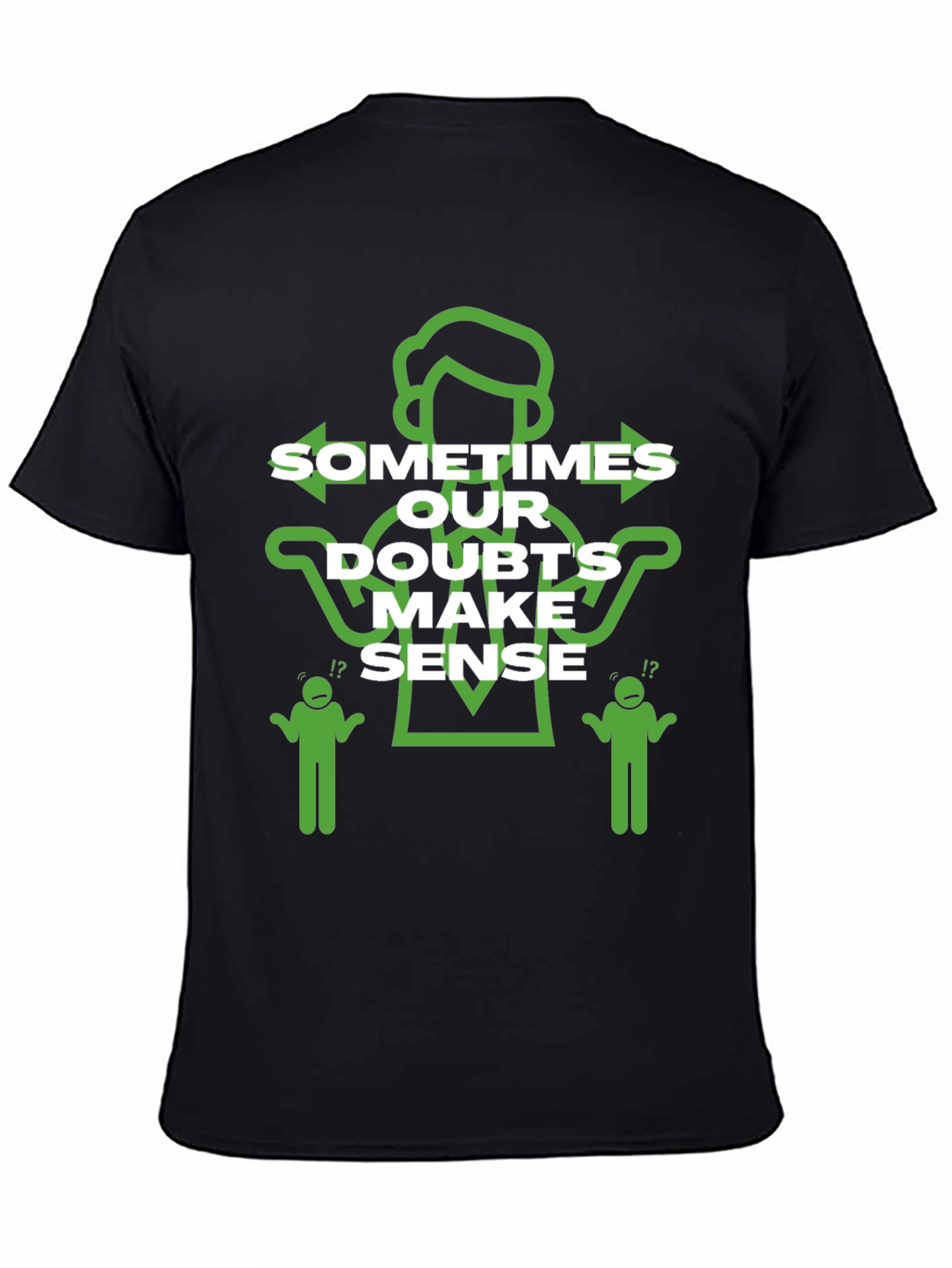 Black Sometimes Our Doubts Make Sense T-Shirt view 4