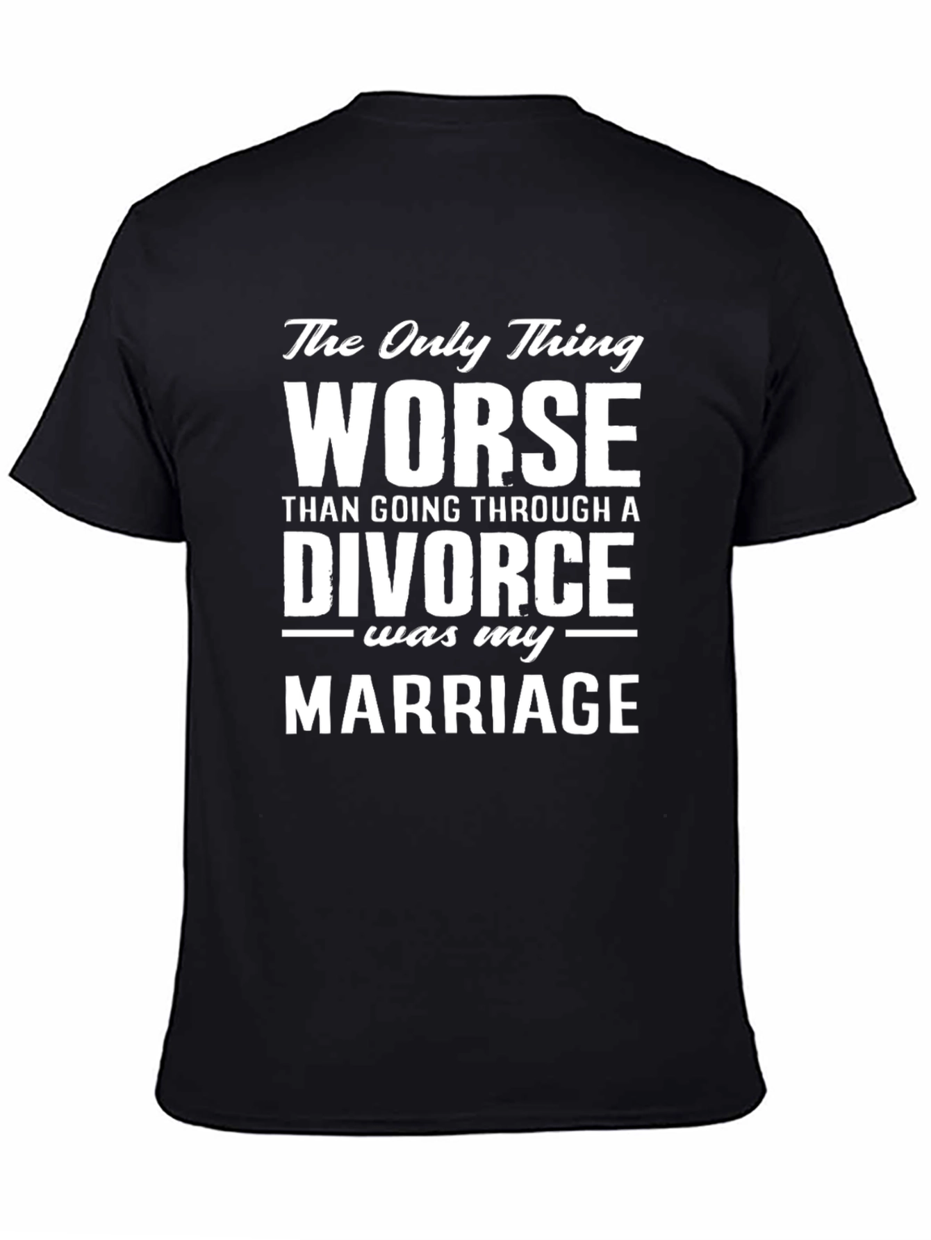 Black Funny Divorce T-Shirt: Marriage Was Worse! view 4