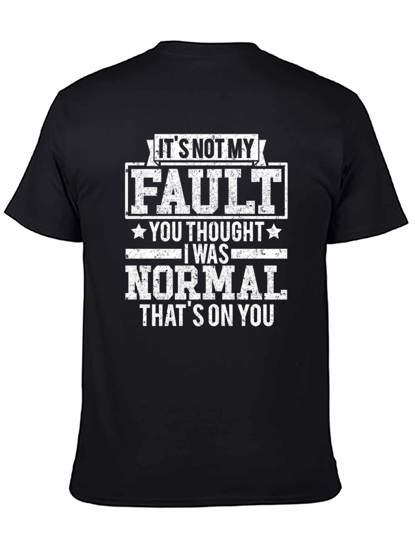 Black Funny "It's Not My Fault" Graphic T-Shirt view 4