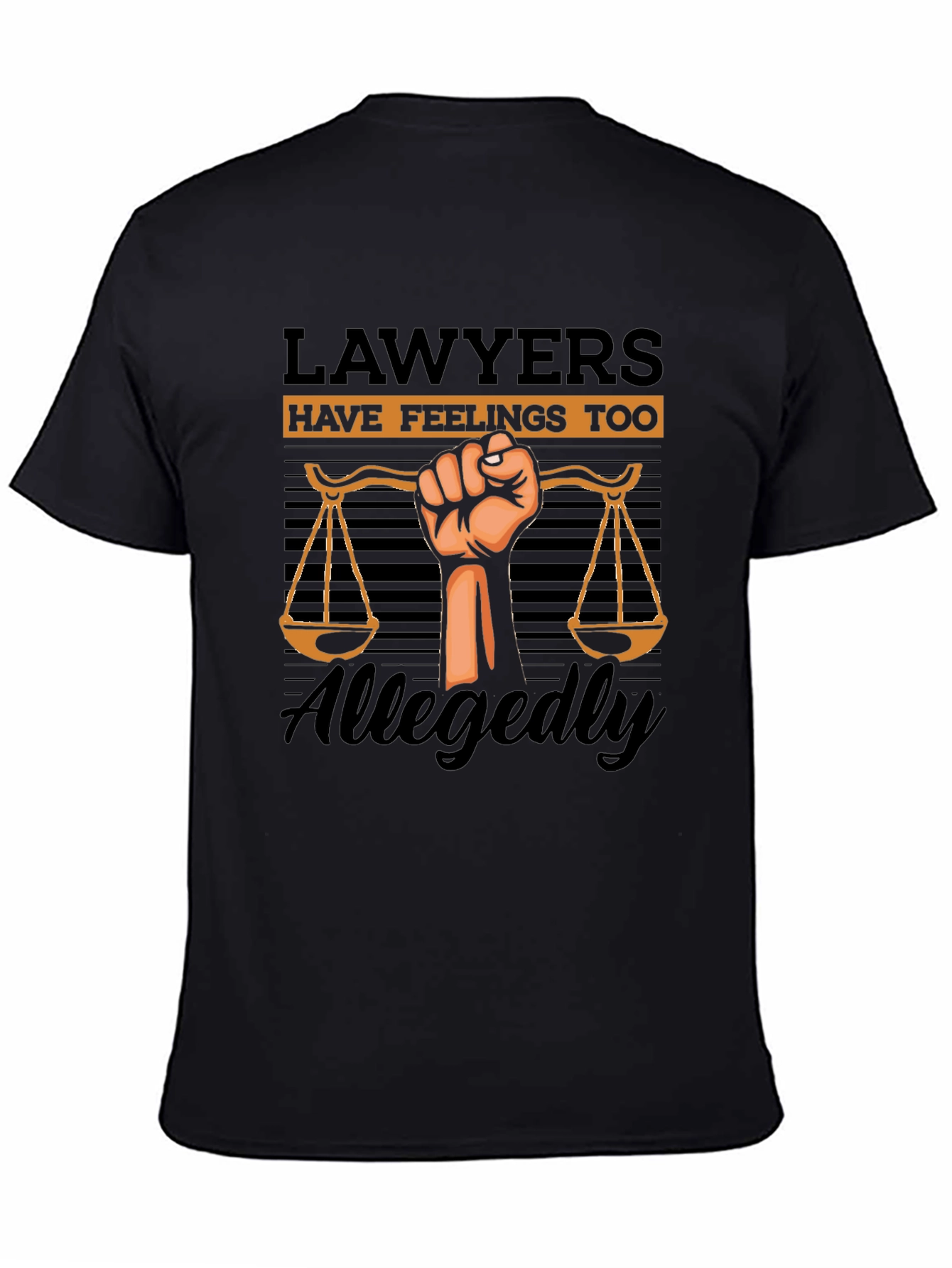 Lawyers Have Feelings Too T-Shirt - 4
