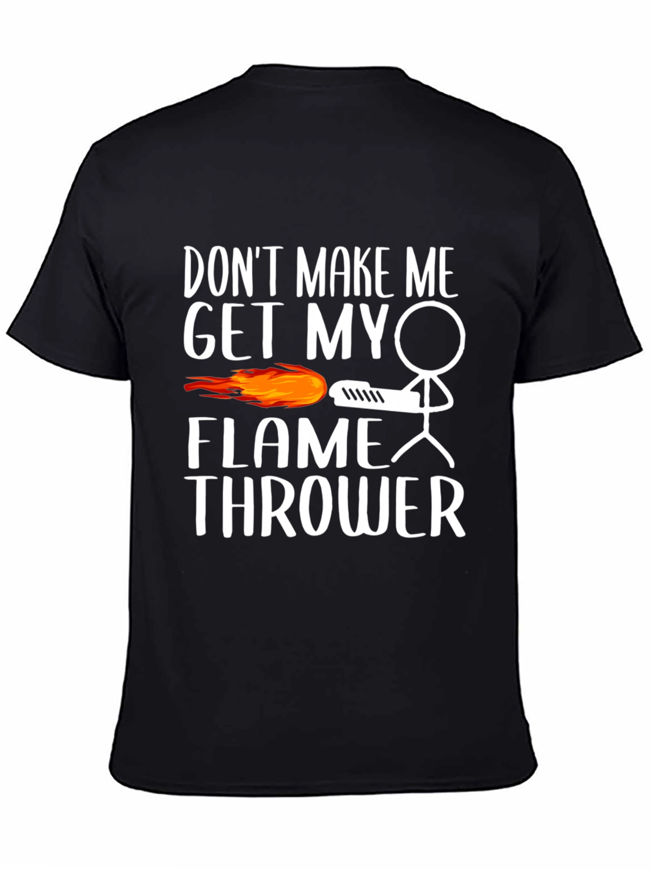 Black Don't Make Me Get My Flamethrower Graphic T-Shirt view 4