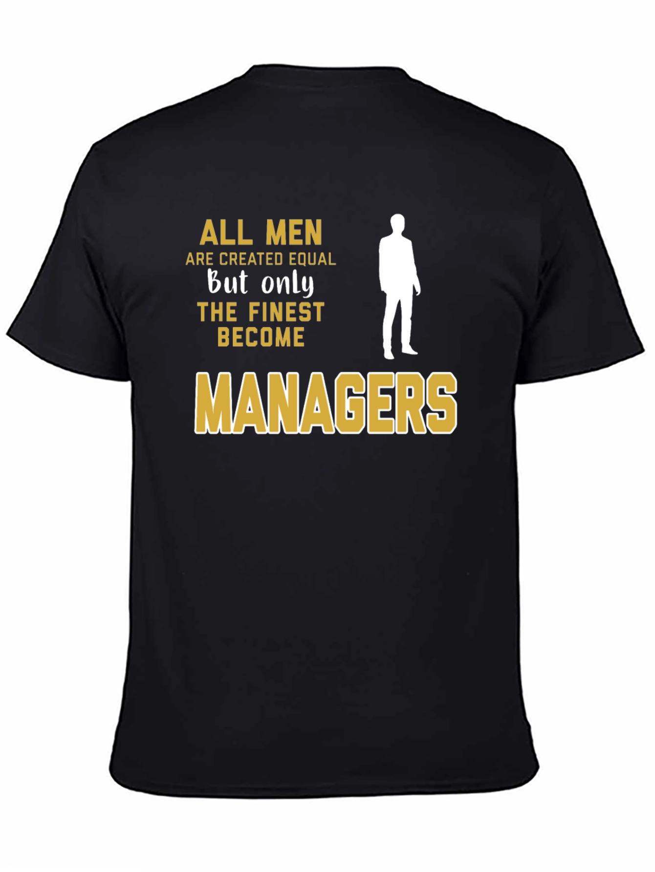 Black Finest Managers T-Shirt - All Men Are Created Equal view 4