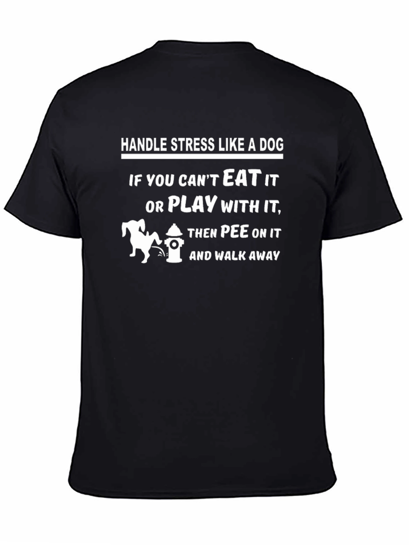 Black Handle Stress Like a Dog Funny Graphic T-Shirt view 4