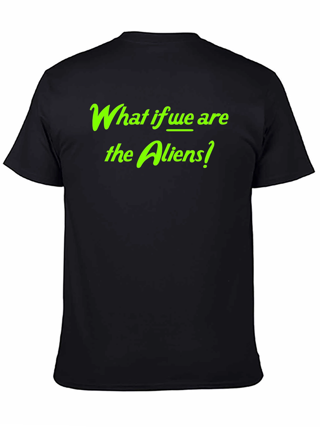 Black What if We Are the Aliens? Graphic Tee view 4