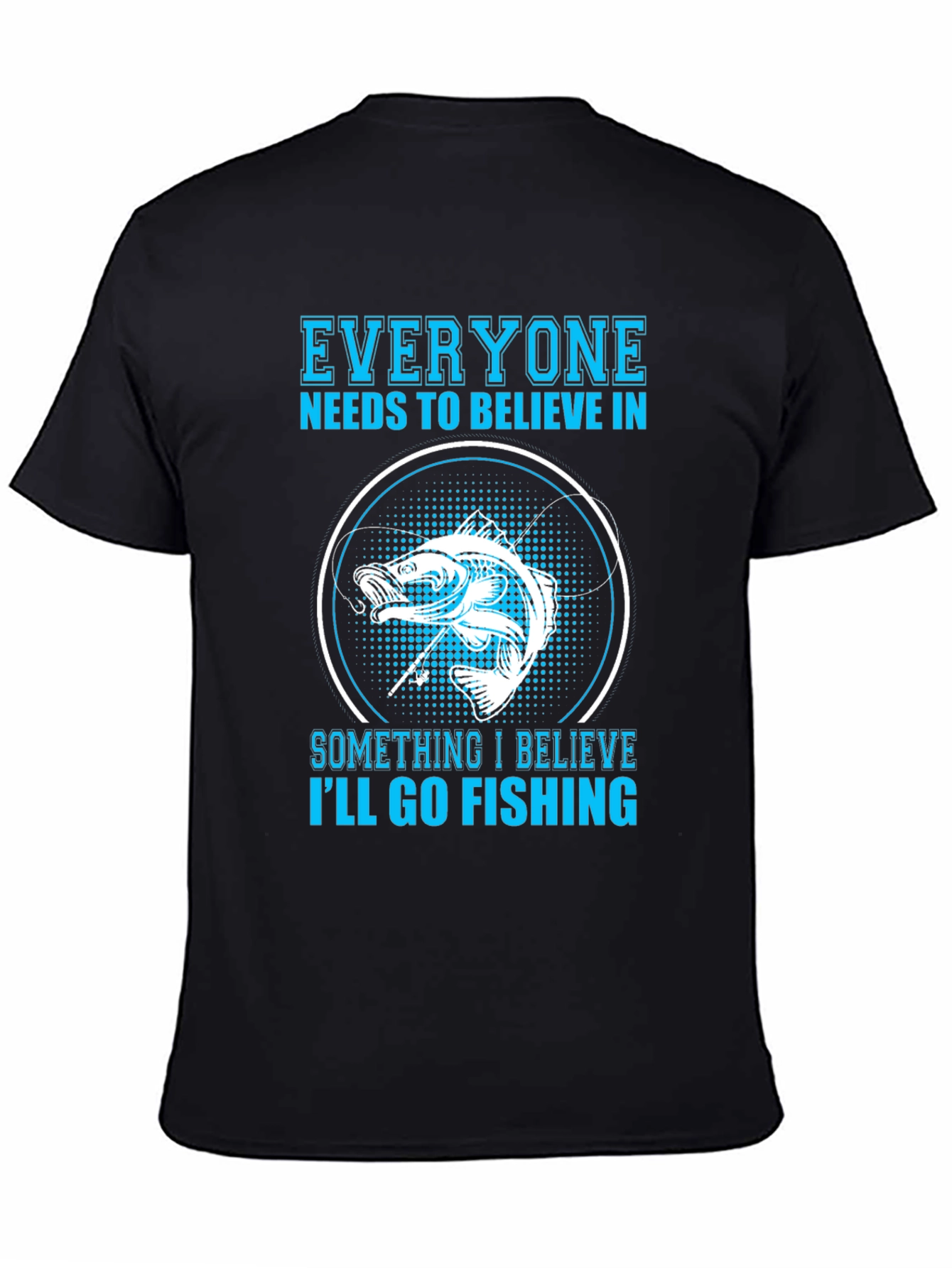 Black Fishing Belief T-Shirt - Everyone Needs To Believe! view 4