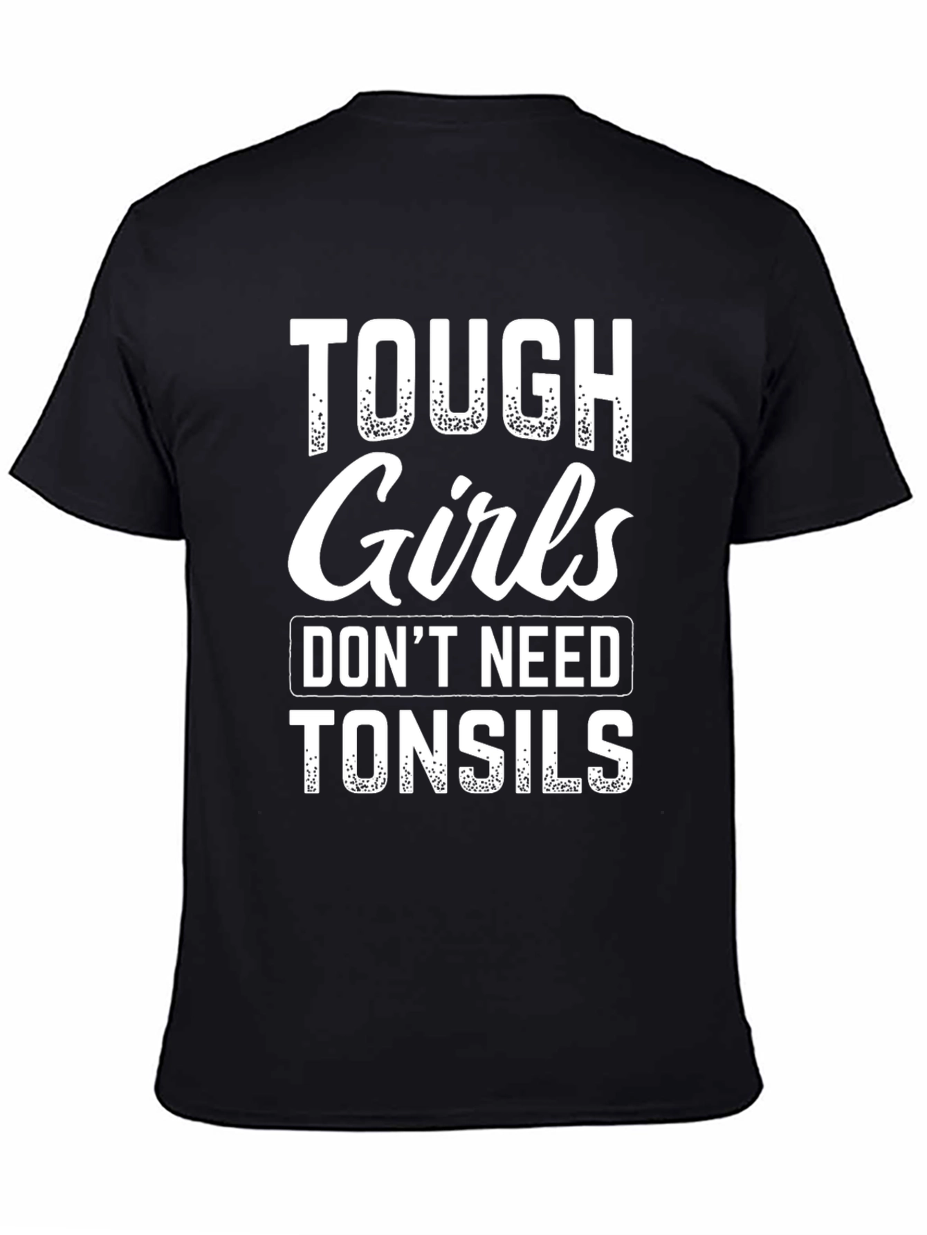 Black Tough Girls Don't Need Tonsils Graphic Tee view 4