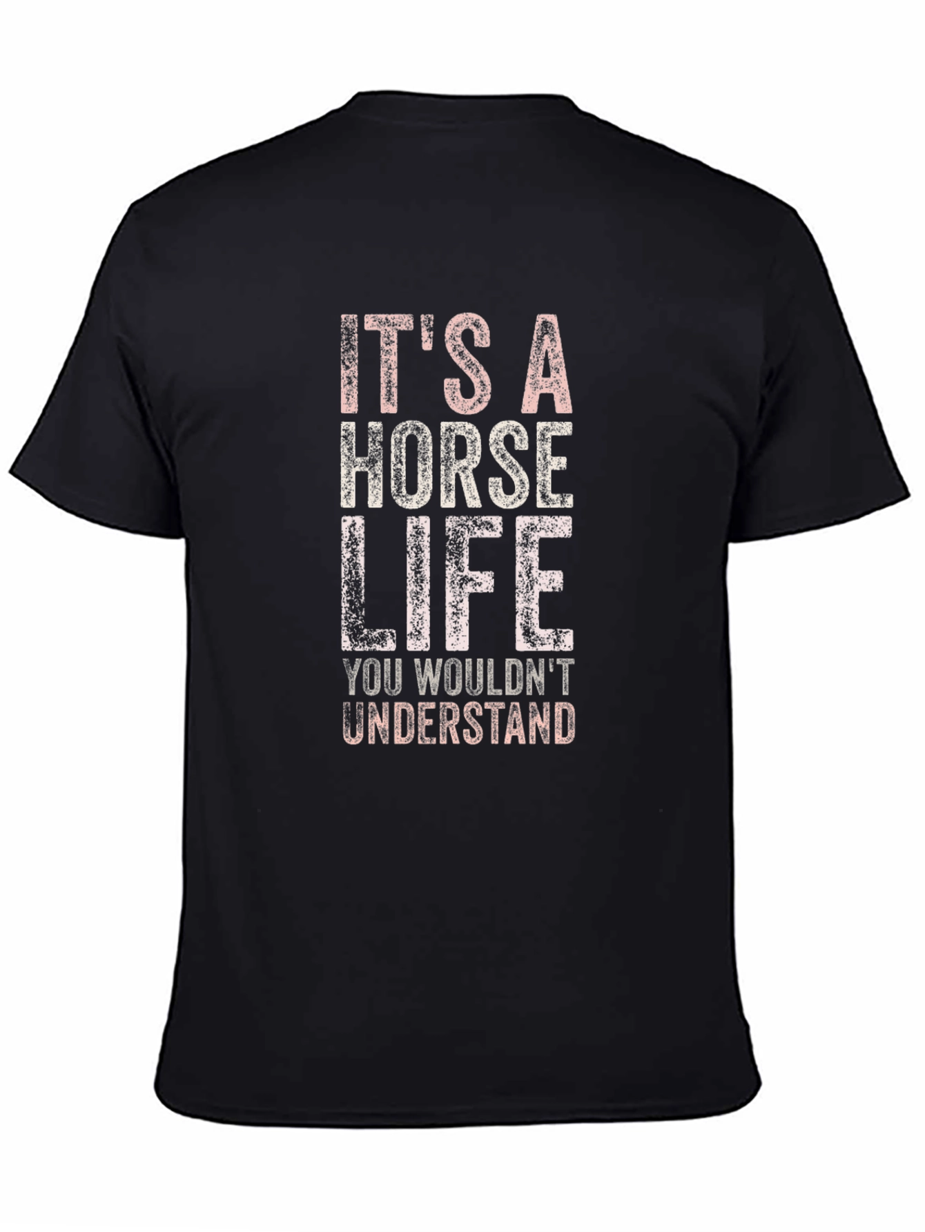 Black It's a Horse Life T-Shirt - You Wouldn't Understand view 4