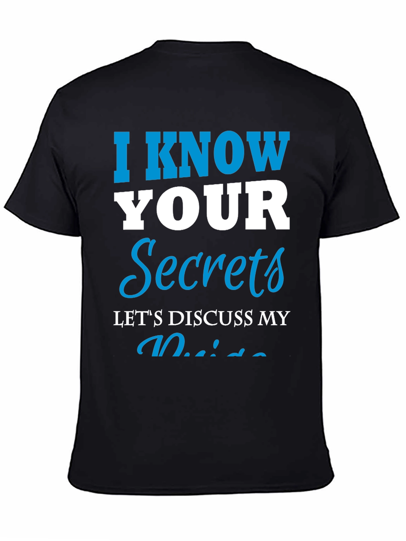 Black I Know Your Secrets Graphic T-Shirt - Funny Tee view 4