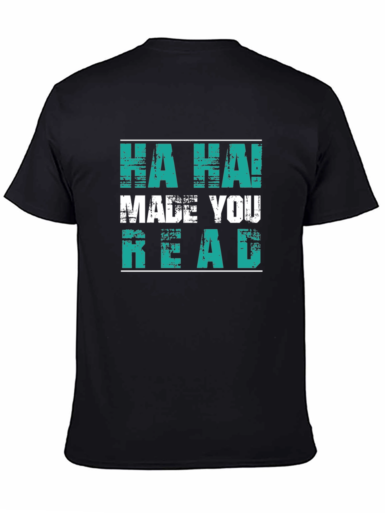 Black Funny "HA HA! MADE YOU READ" Graphic T-Shirt view 4