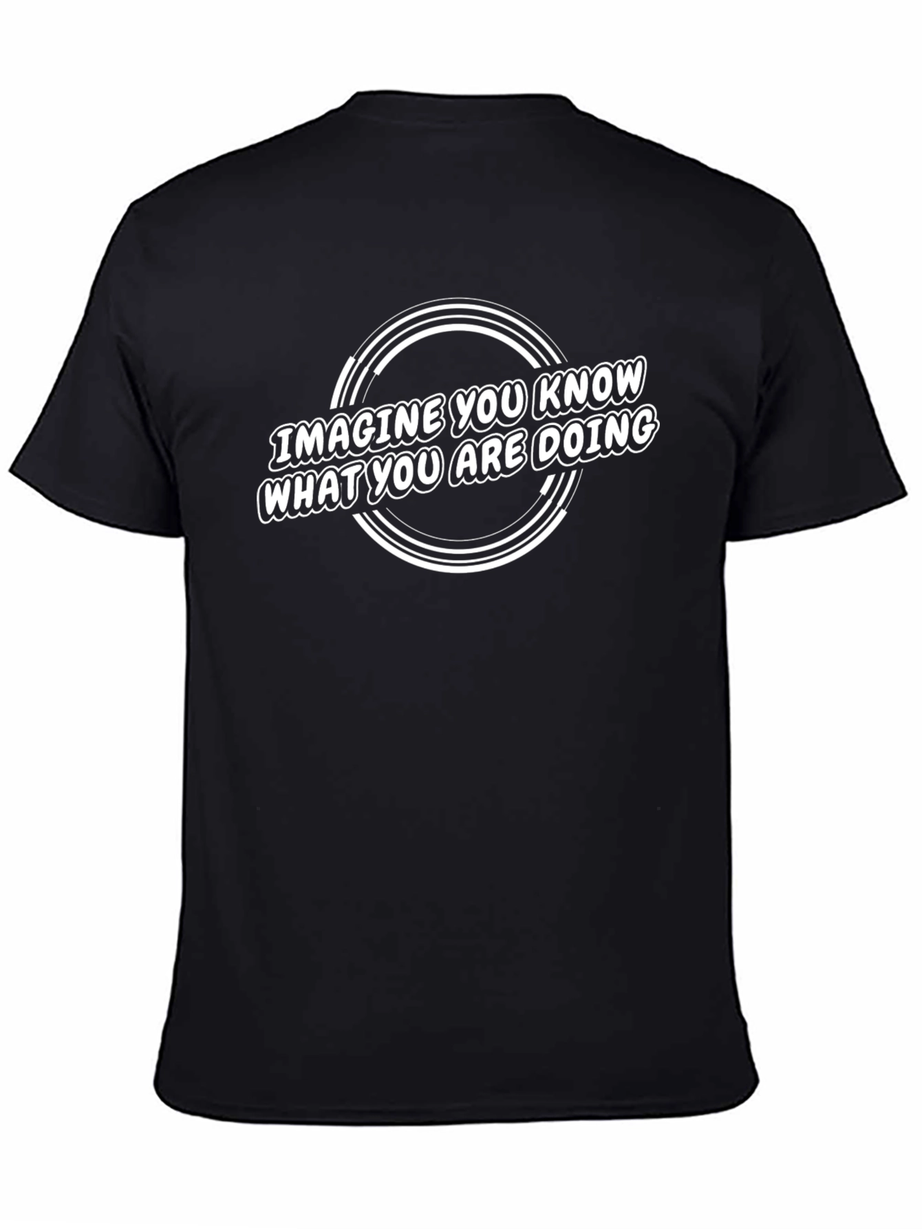 Black Imagine You Know T-Shirt - Funny Sarcastic Tee view 4