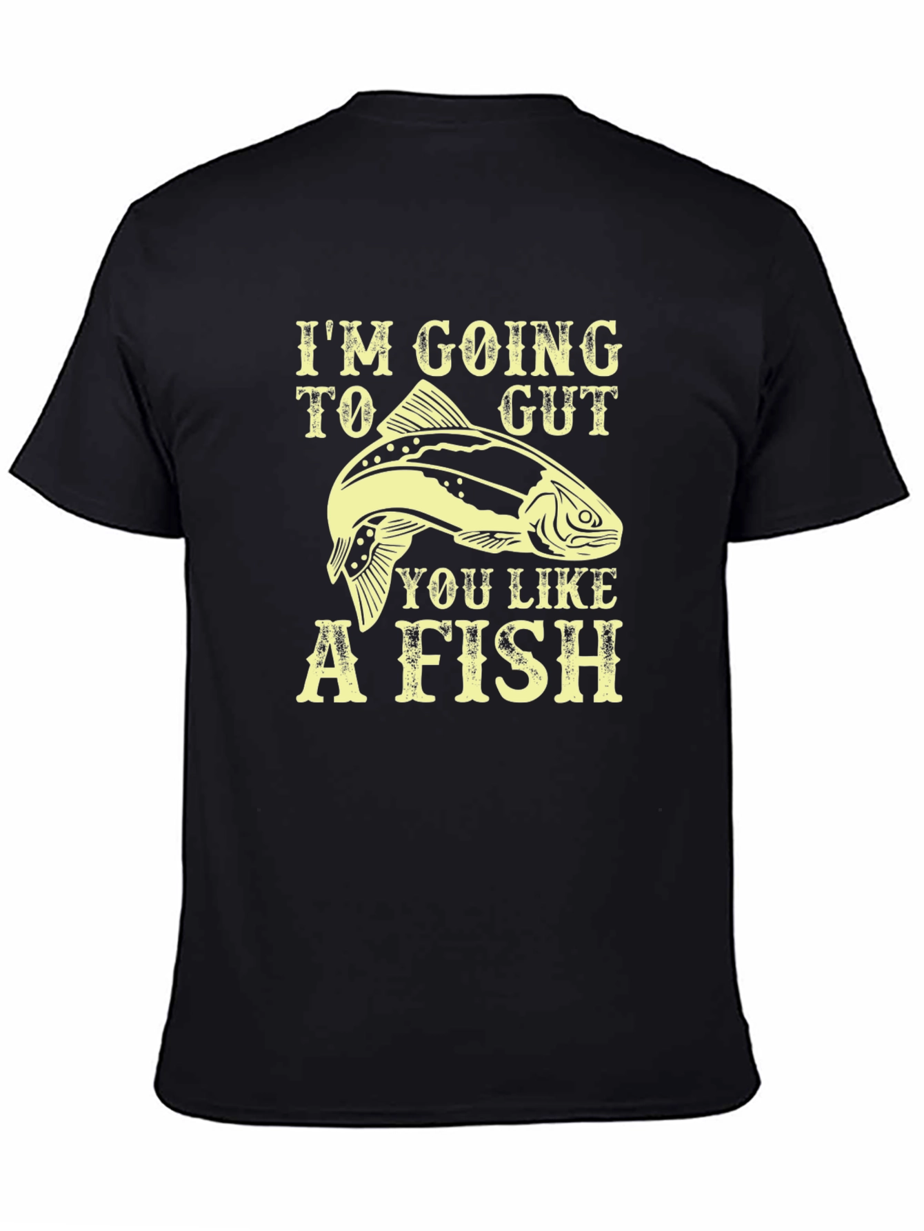 Black I'm Going To Gut You Like A Fish T-Shirt view 4