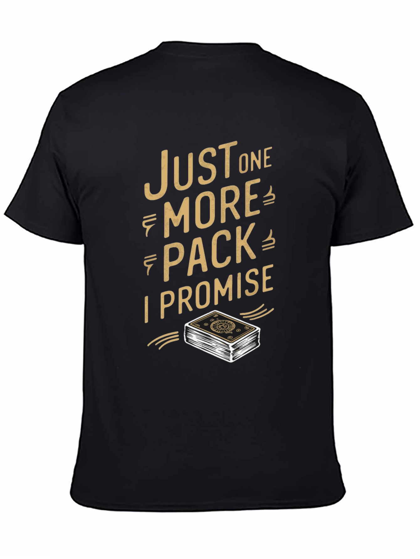Just One More Pack T-Shirt - Funny Card Player Tee - 4