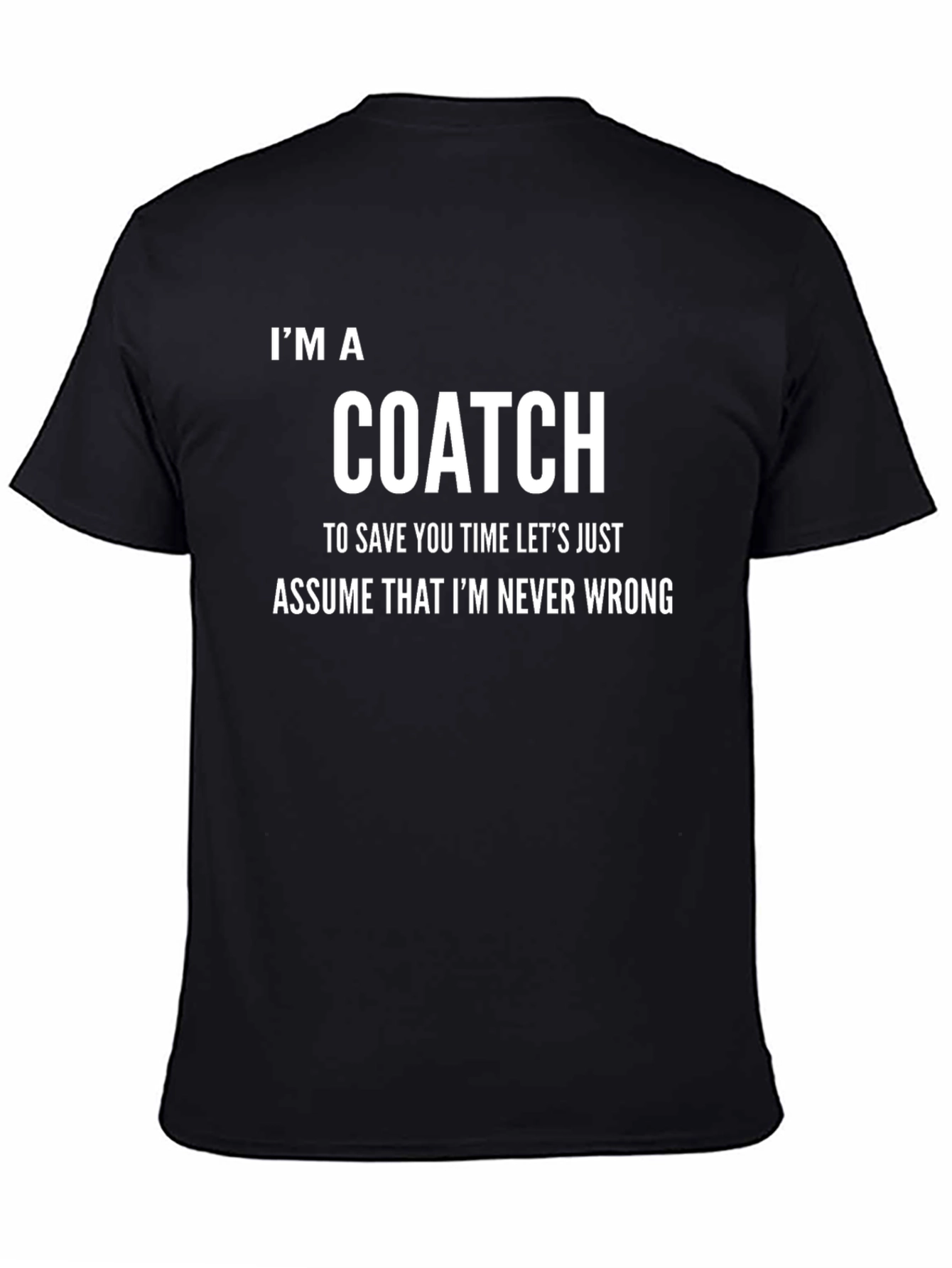 Black Funny Coach T-Shirt - I'm Never Wrong view 4