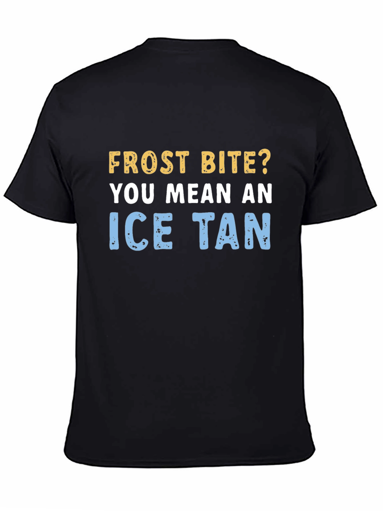 Black Ice Tan Frostbite T-Shirt - Unique Winter Humor Tee view 4