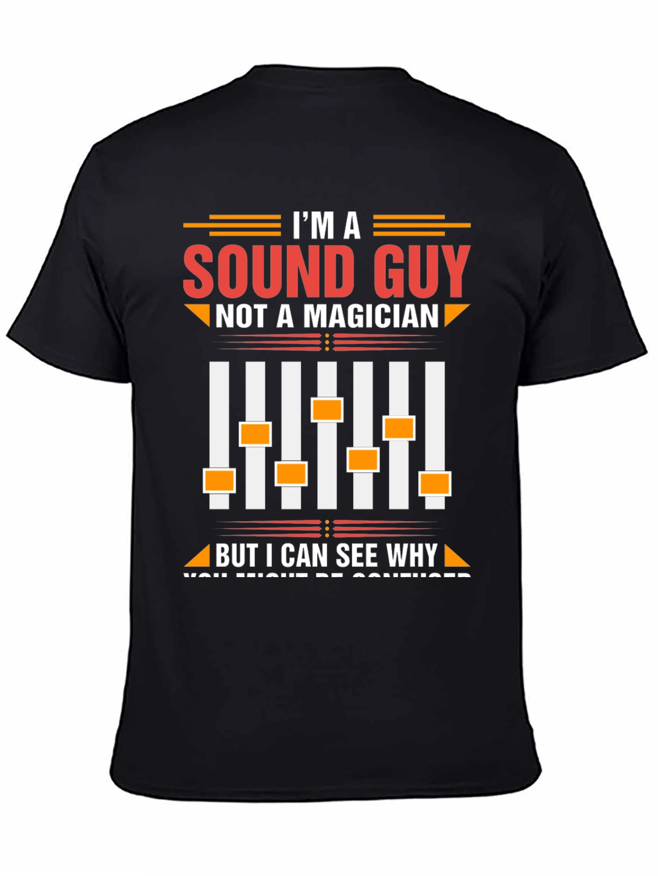 Black Sound Guy T-Shirt - Not a Magician Audio Engineer Tee view 4