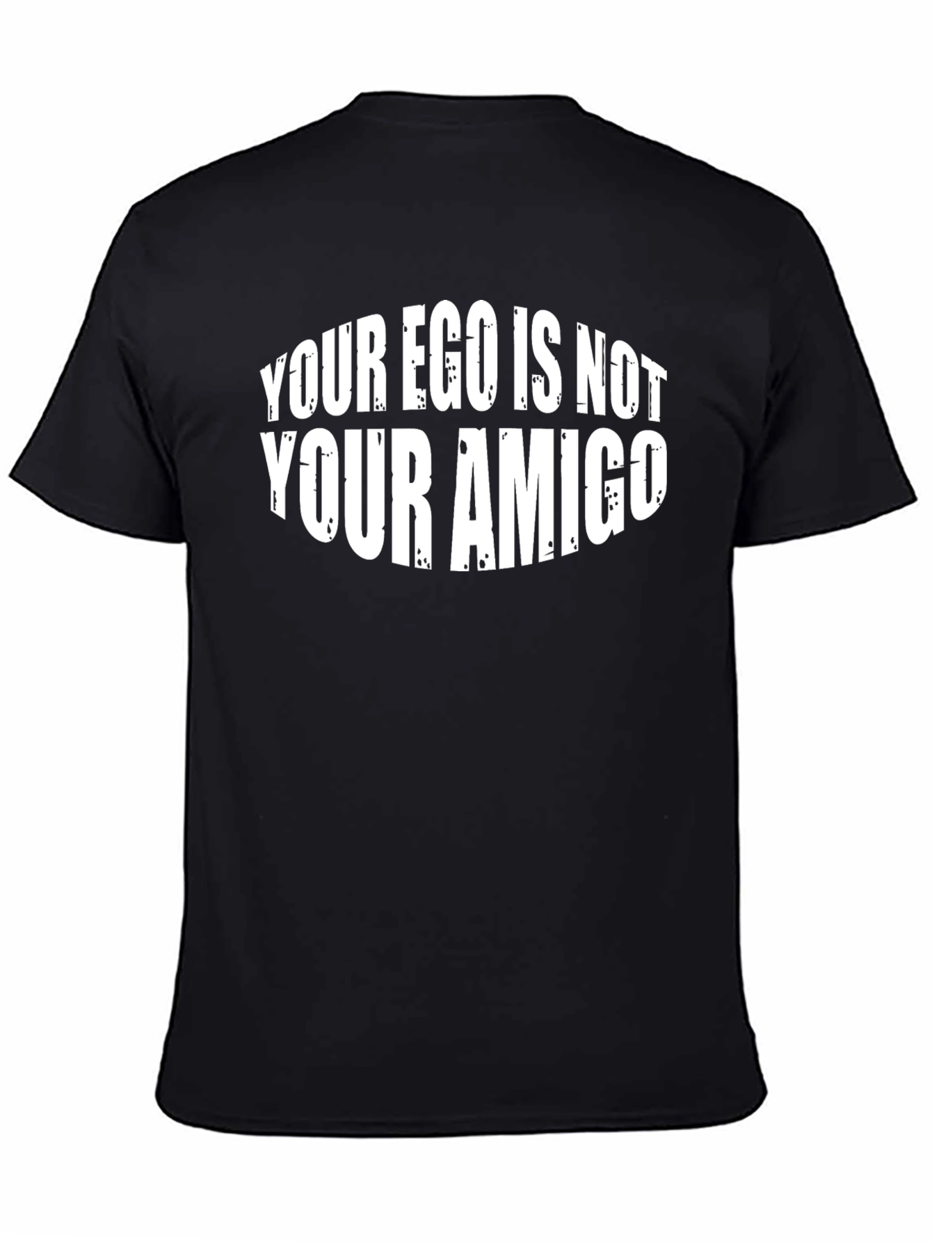 Black Your Ego Is Not Your Amigo T-Shirt view 4