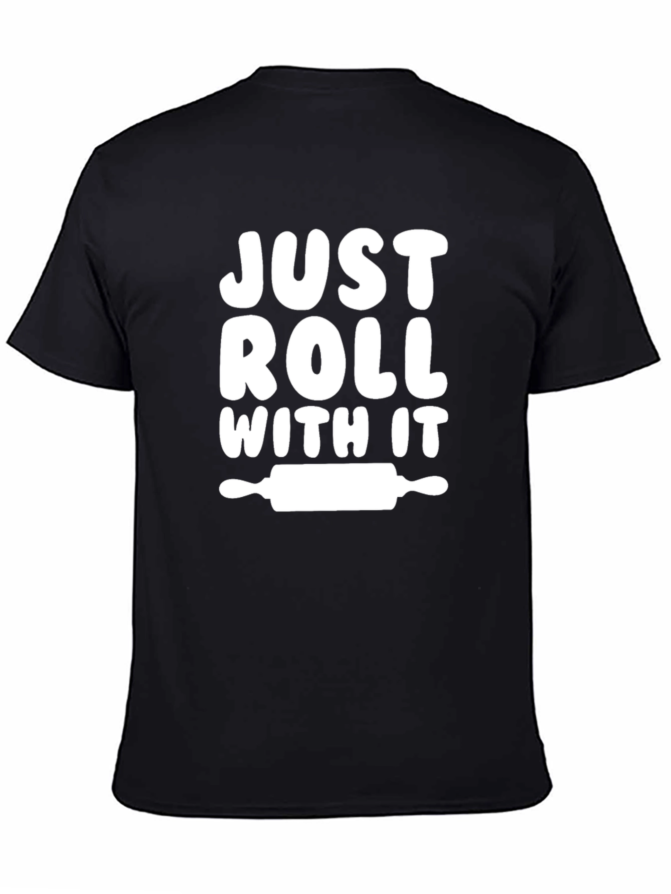 Black Just Roll With It - Baker T-Shirt view 4