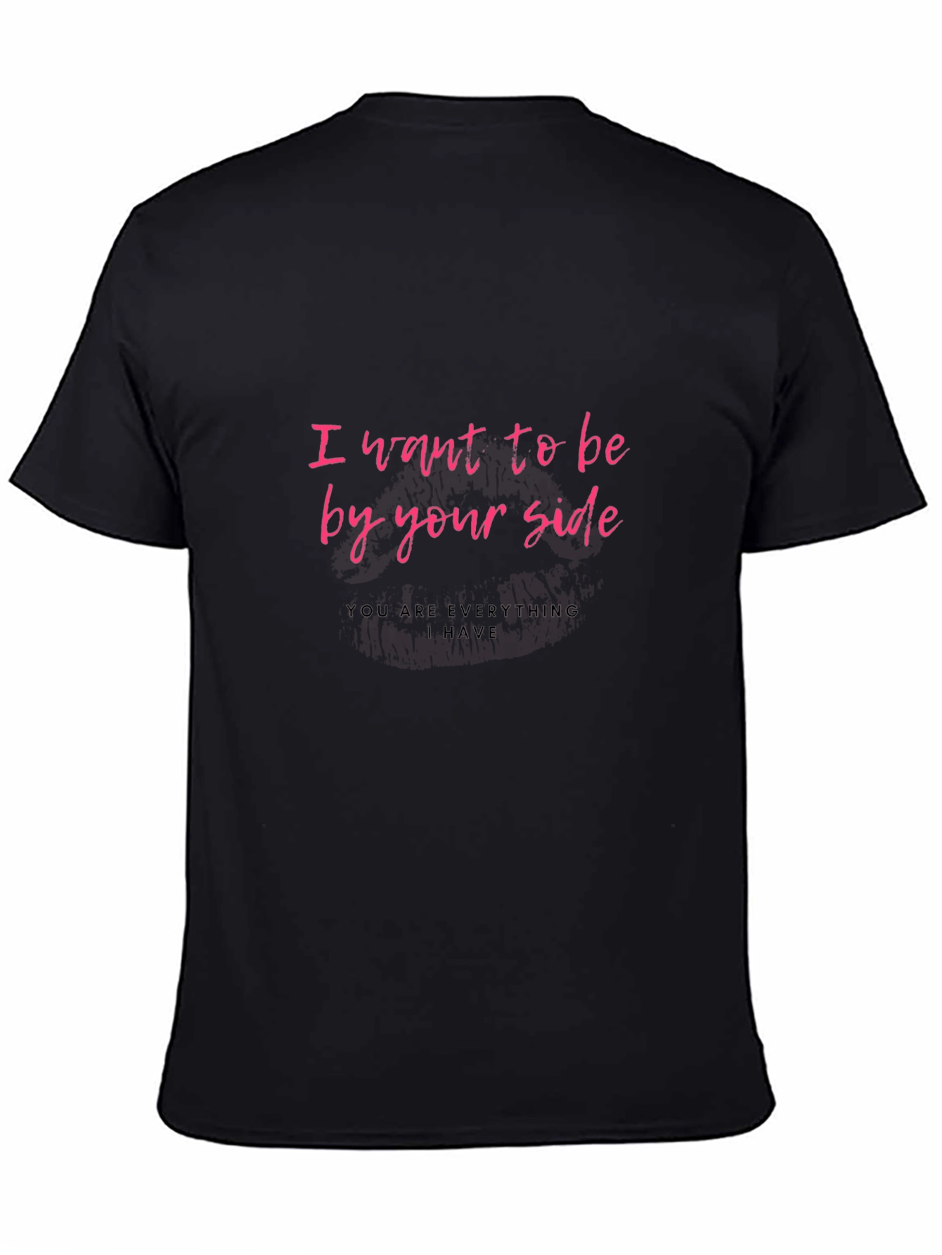 Black Romantic Statement T-Shirt - "I Want To Be By Your Side" view 4