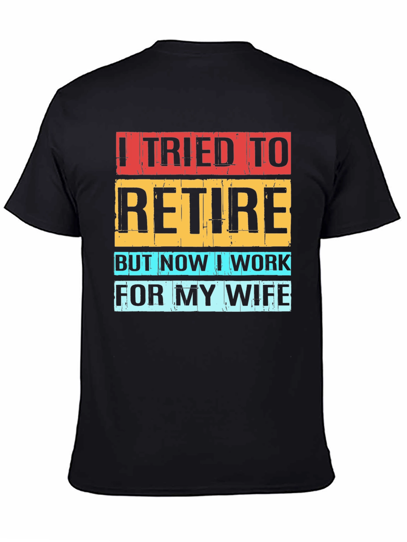 Black Funny Retirement T-Shirt - I Tried To Retire view 4