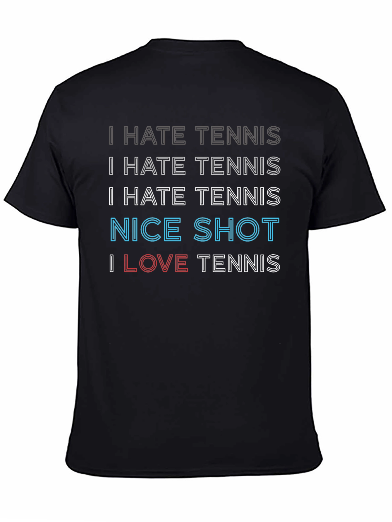 Black Funny Tennis Graphic Tee - I Hate Tennis Nice Shot I Love Tennis view 4