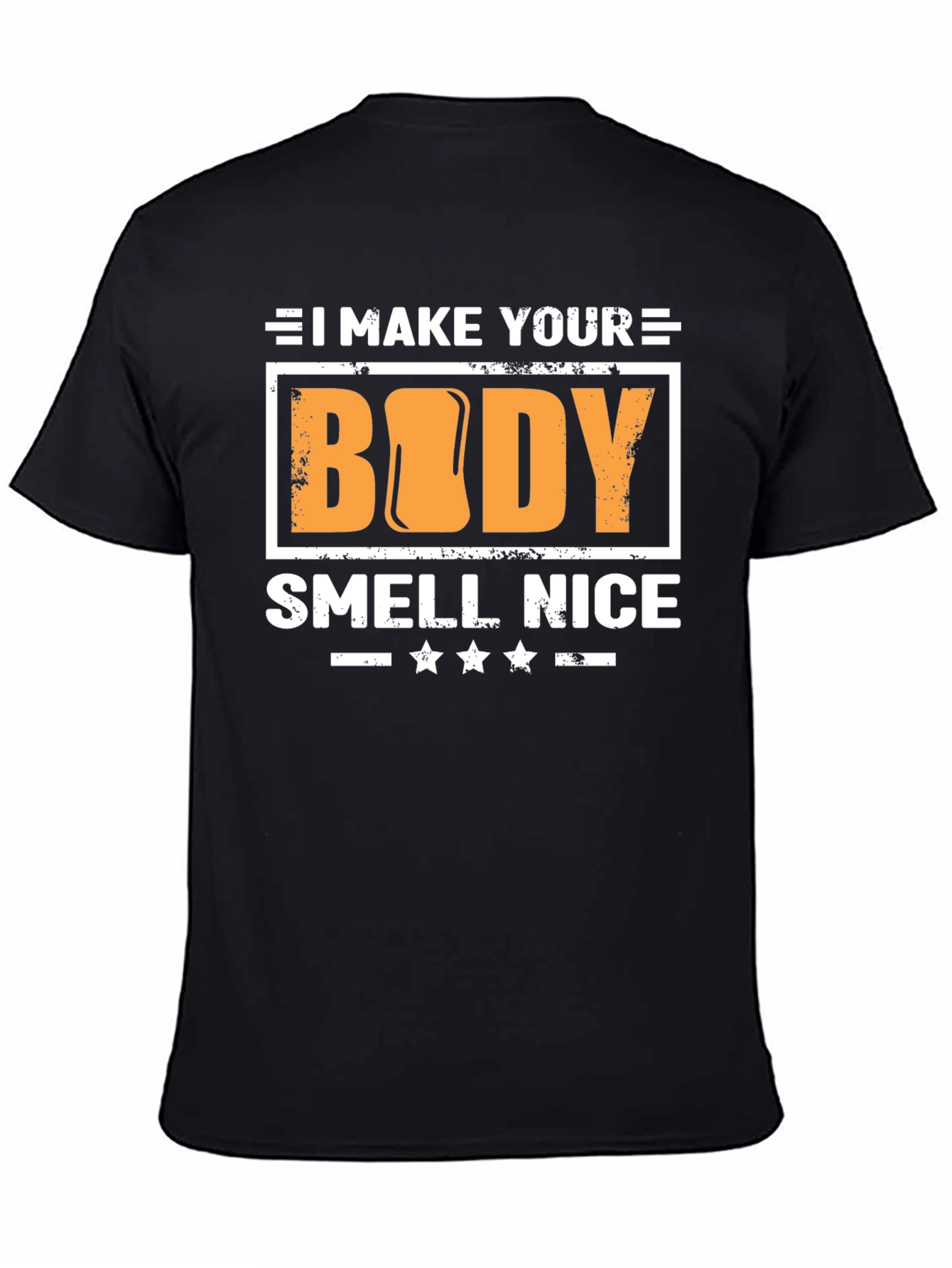 Black I Make Your Body Smell Nice T-Shirt view 4