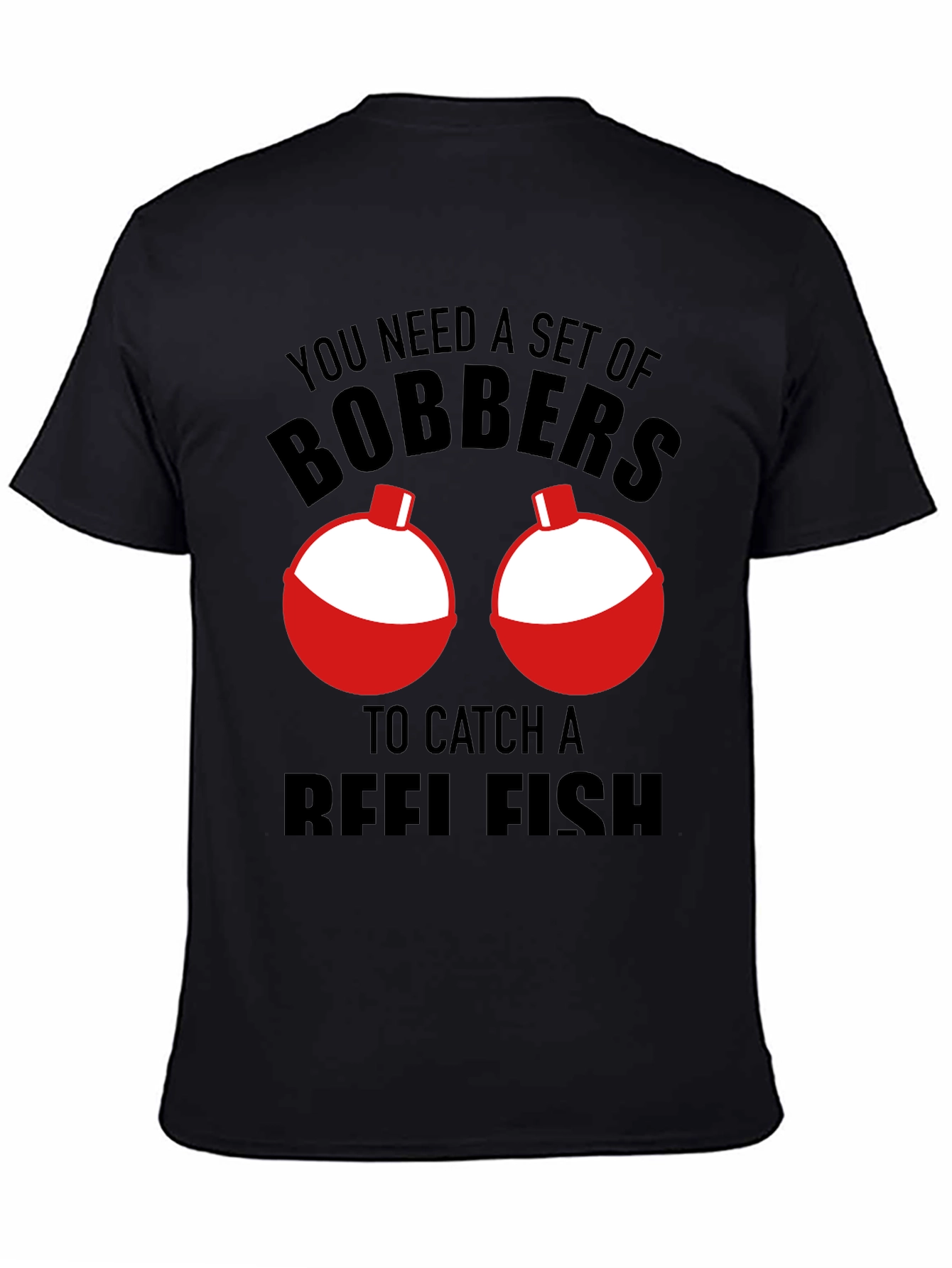 Black Funny Fishing Bobbers T-Shirt - Catch Reelfish view 4