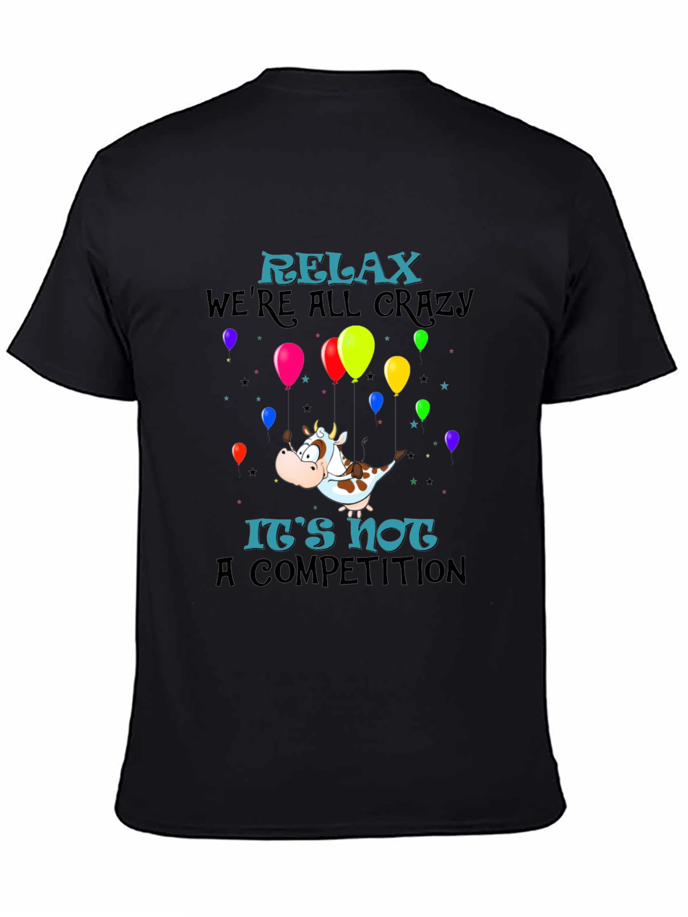Black Relax We're All Crazy T-Shirt, Funny Cow Balloon Design view 4